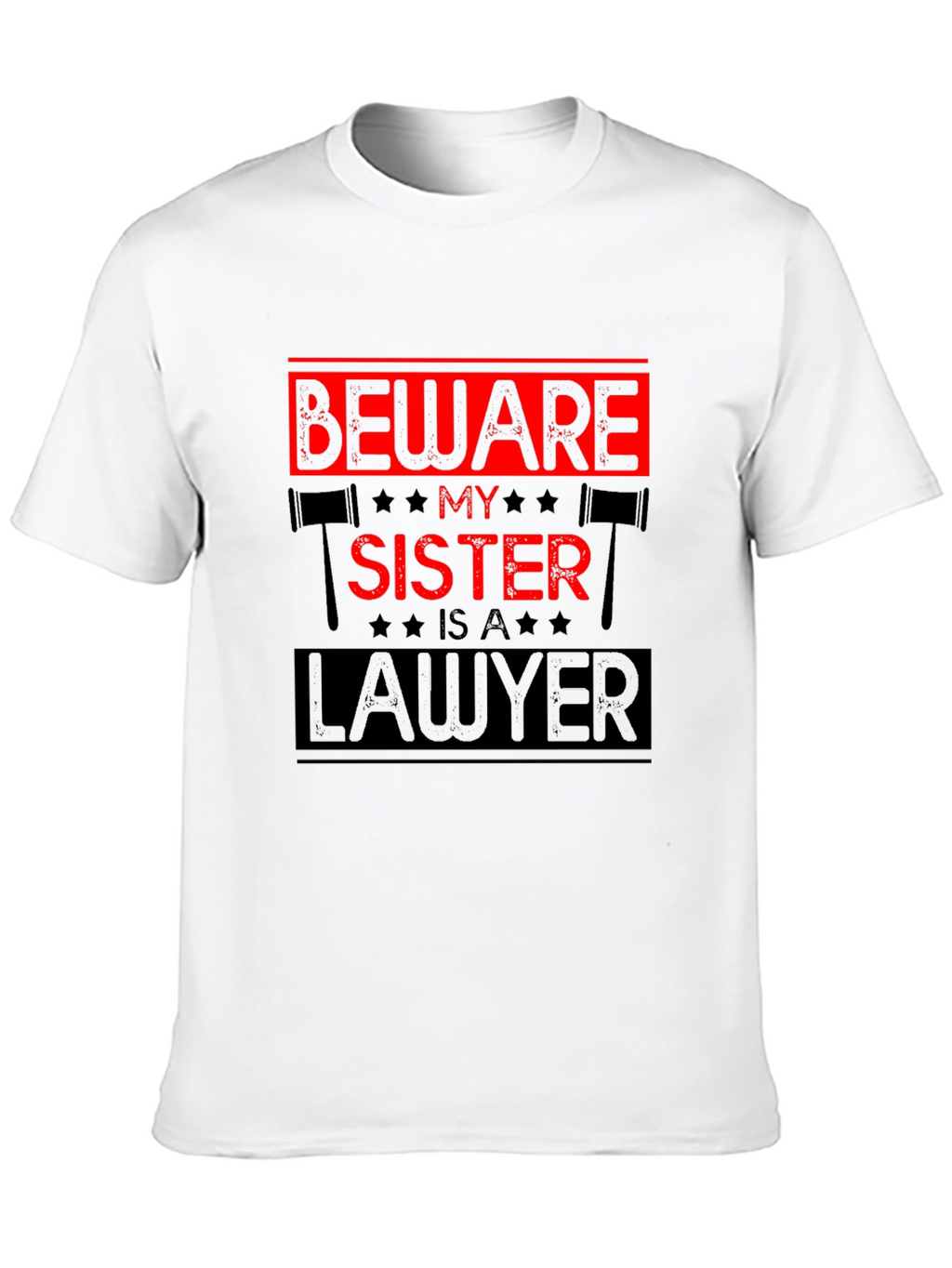 Beware My Sister is a Lawyer T-Shirt