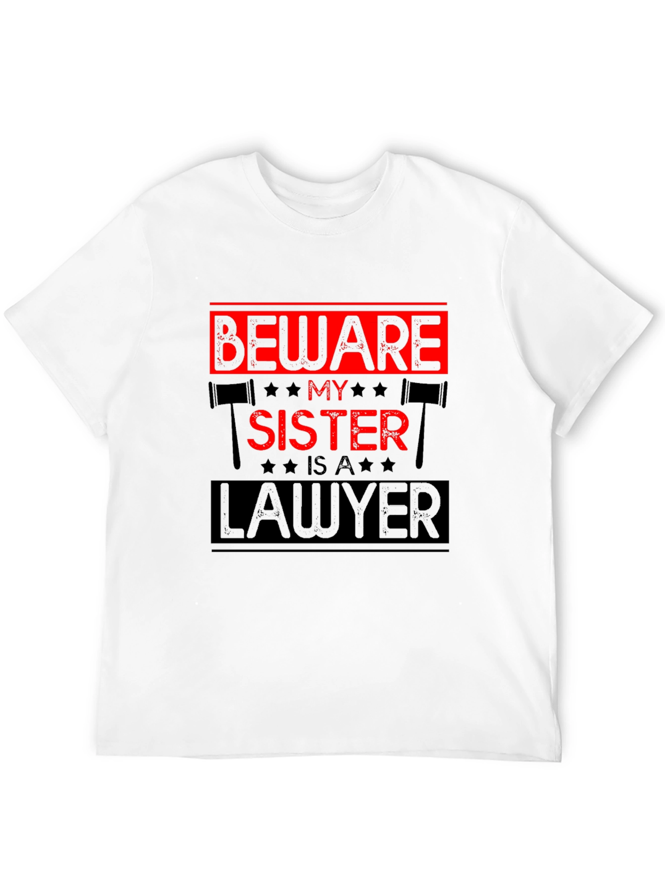 Beware My Sister is a Lawyer T-Shirt