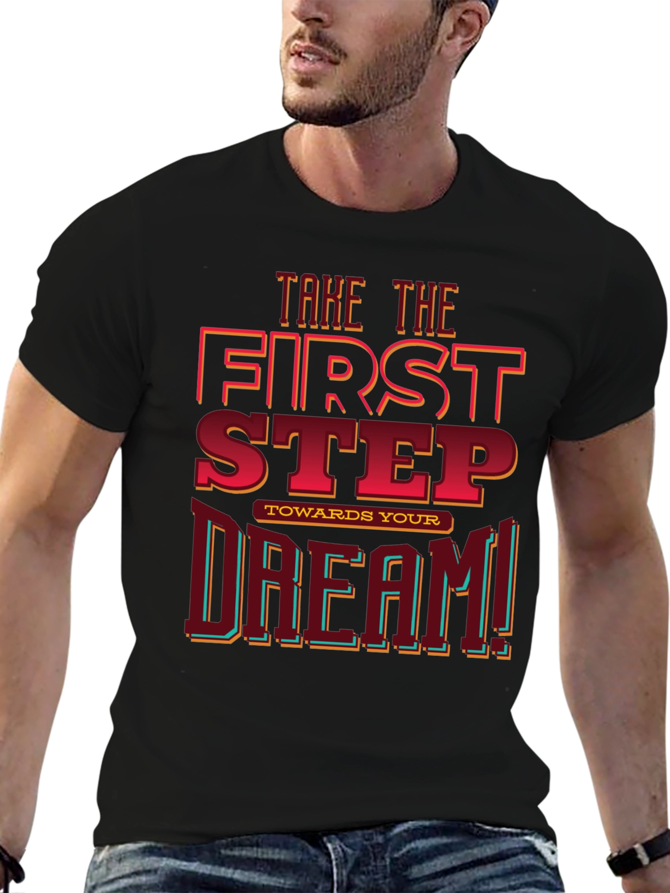 First Step Toward Your Dream Graphic Tee