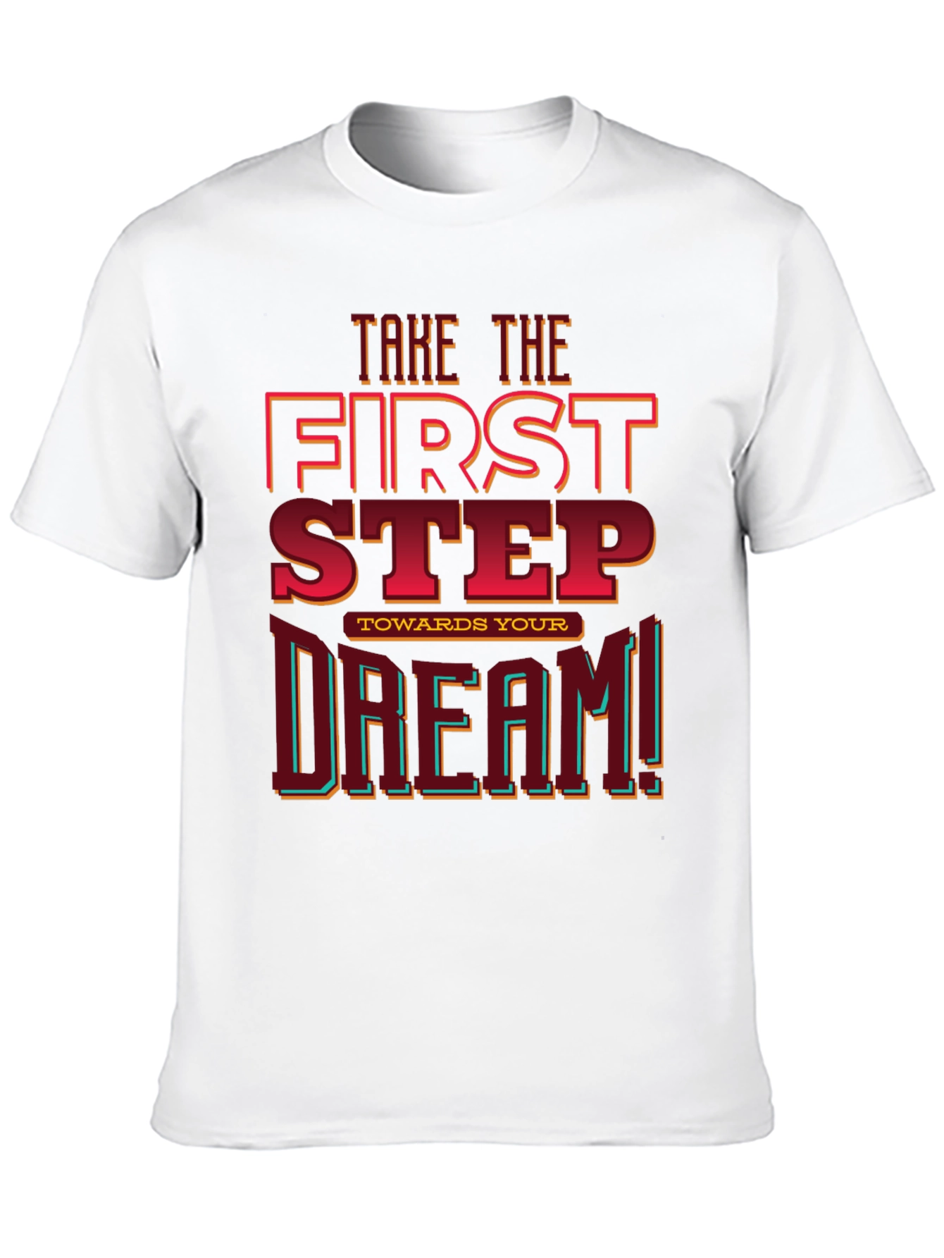 First Step Toward Your Dream Graphic Tee