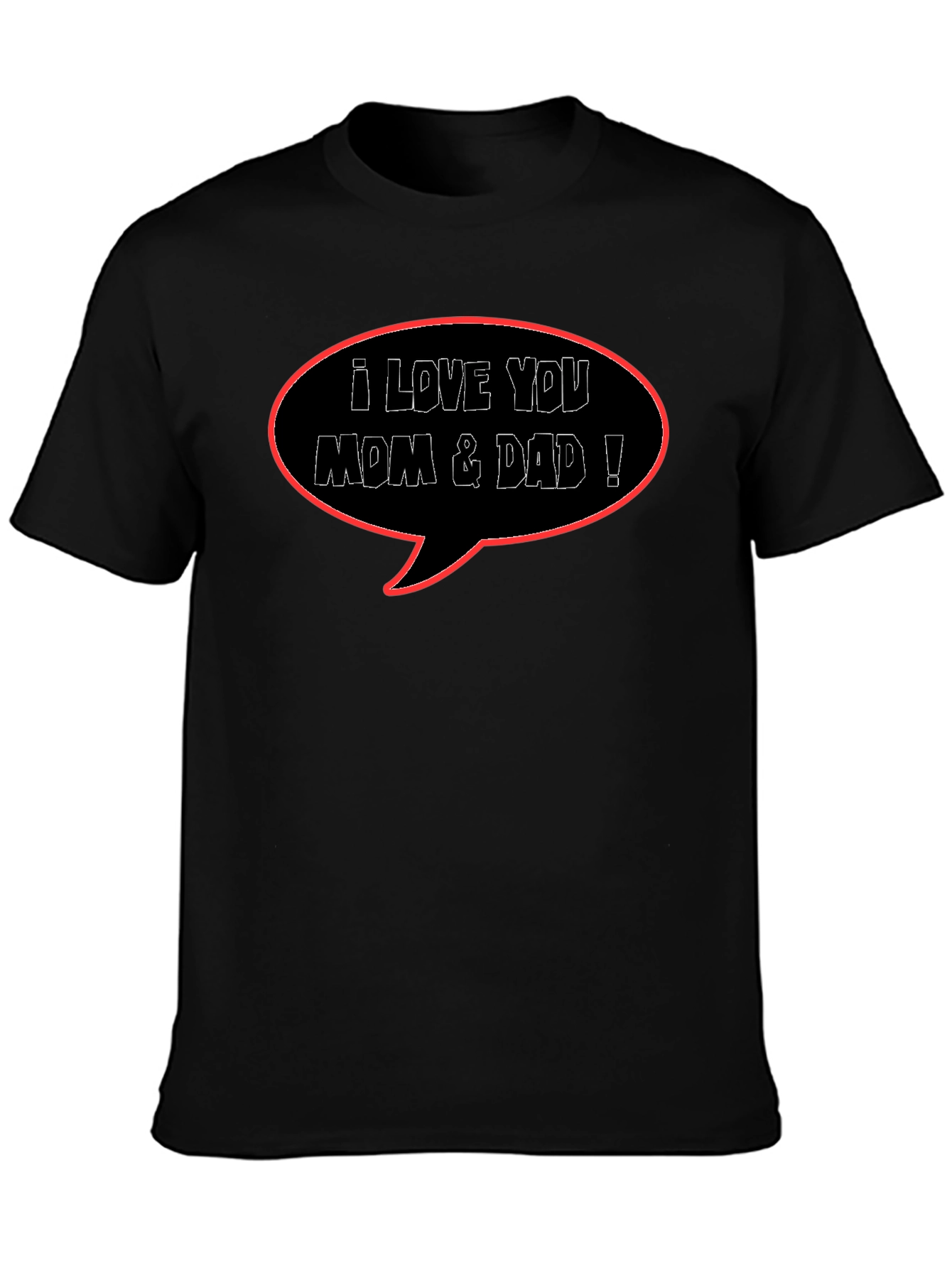 I Love You Mom & Dad Black T-Shirt