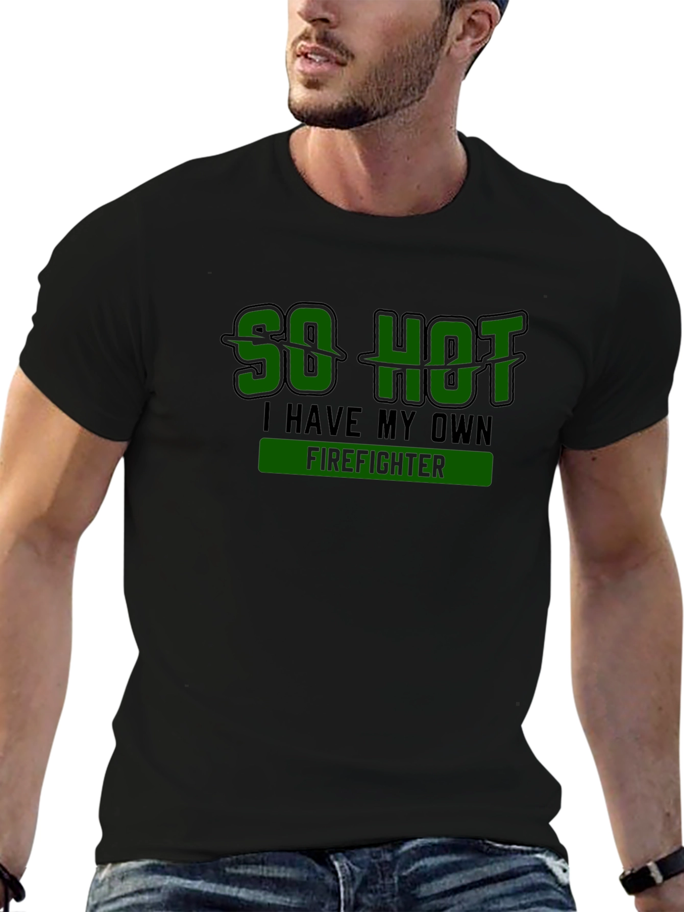 So Hot I Have My Own Firefighter Novelty T-Shirt