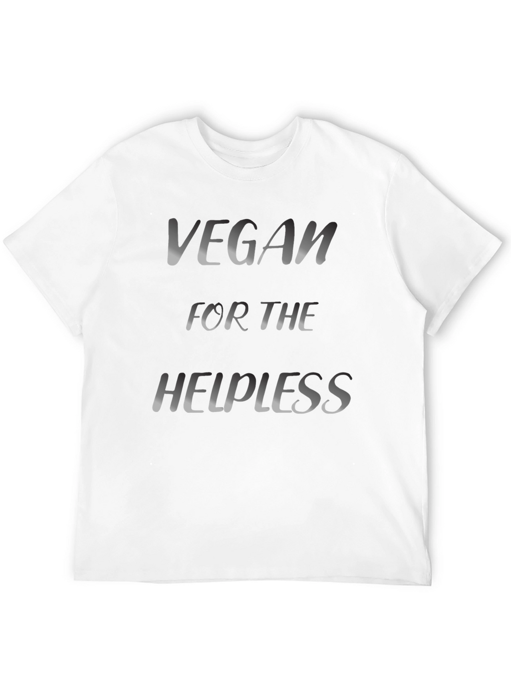 Vegan for the Helpless T-Shirt