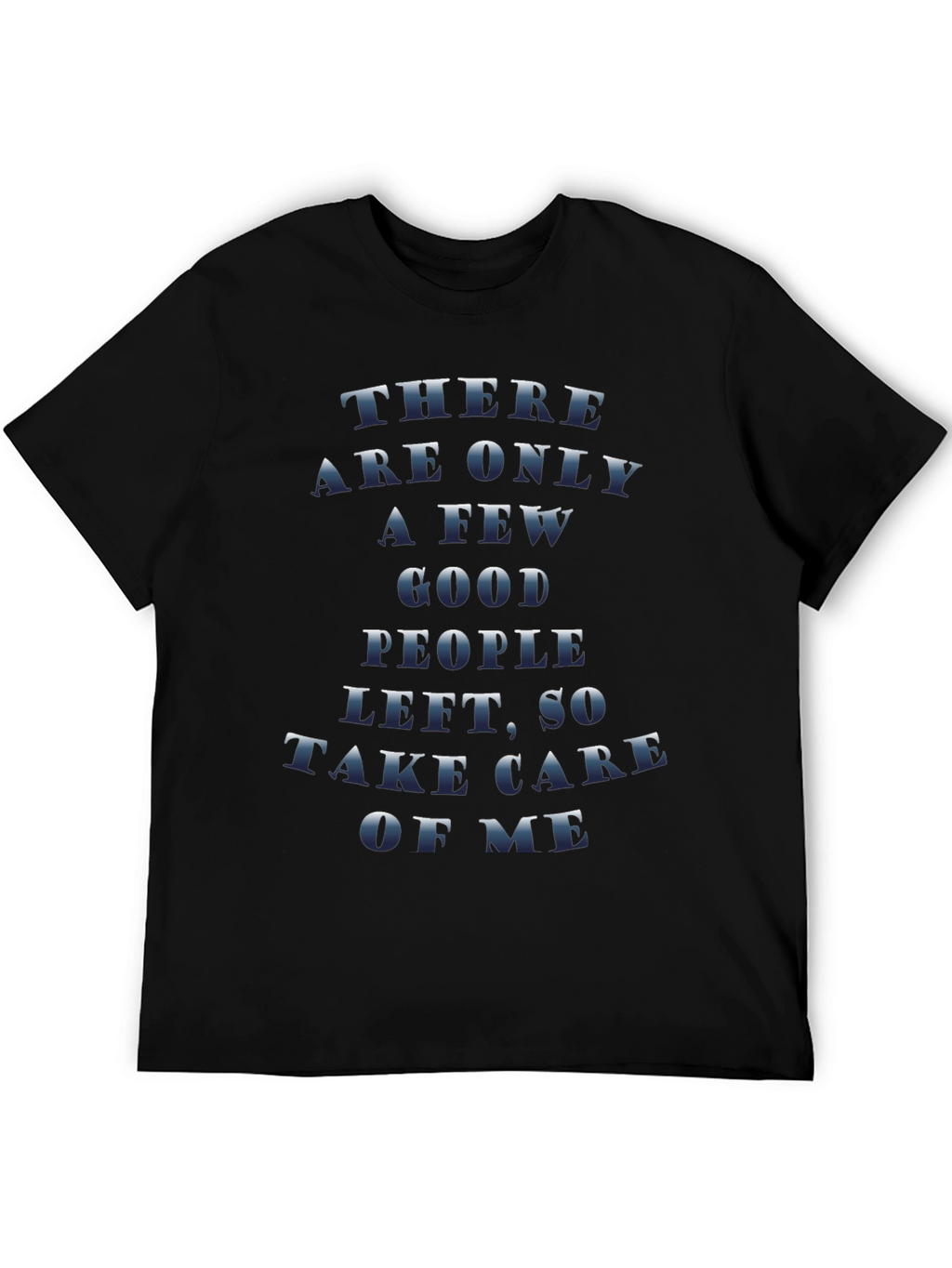 Sarcastic Graphic Tee - Take Care of Me Print