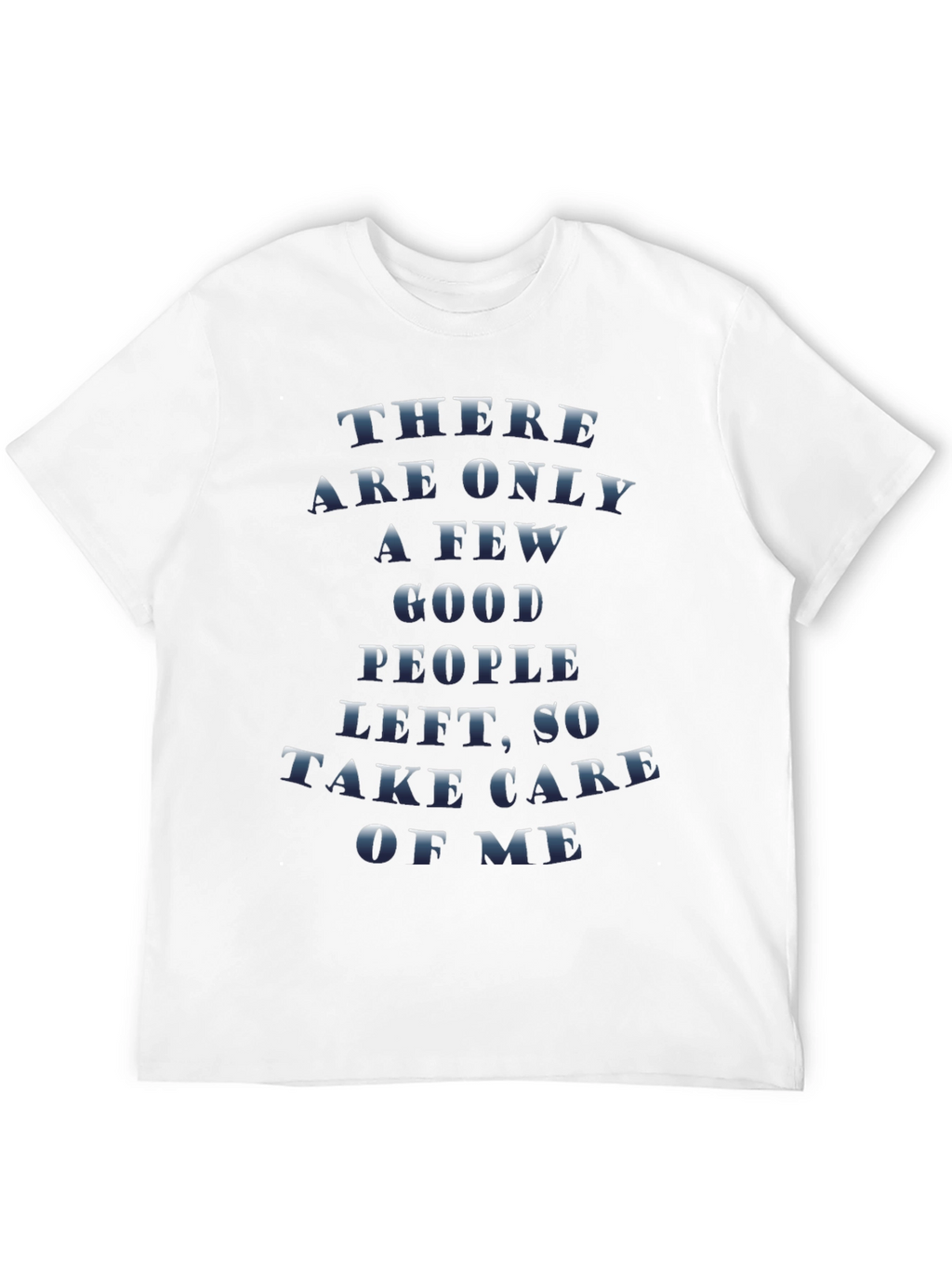 Sarcastic Graphic Tee - Take Care of Me Print