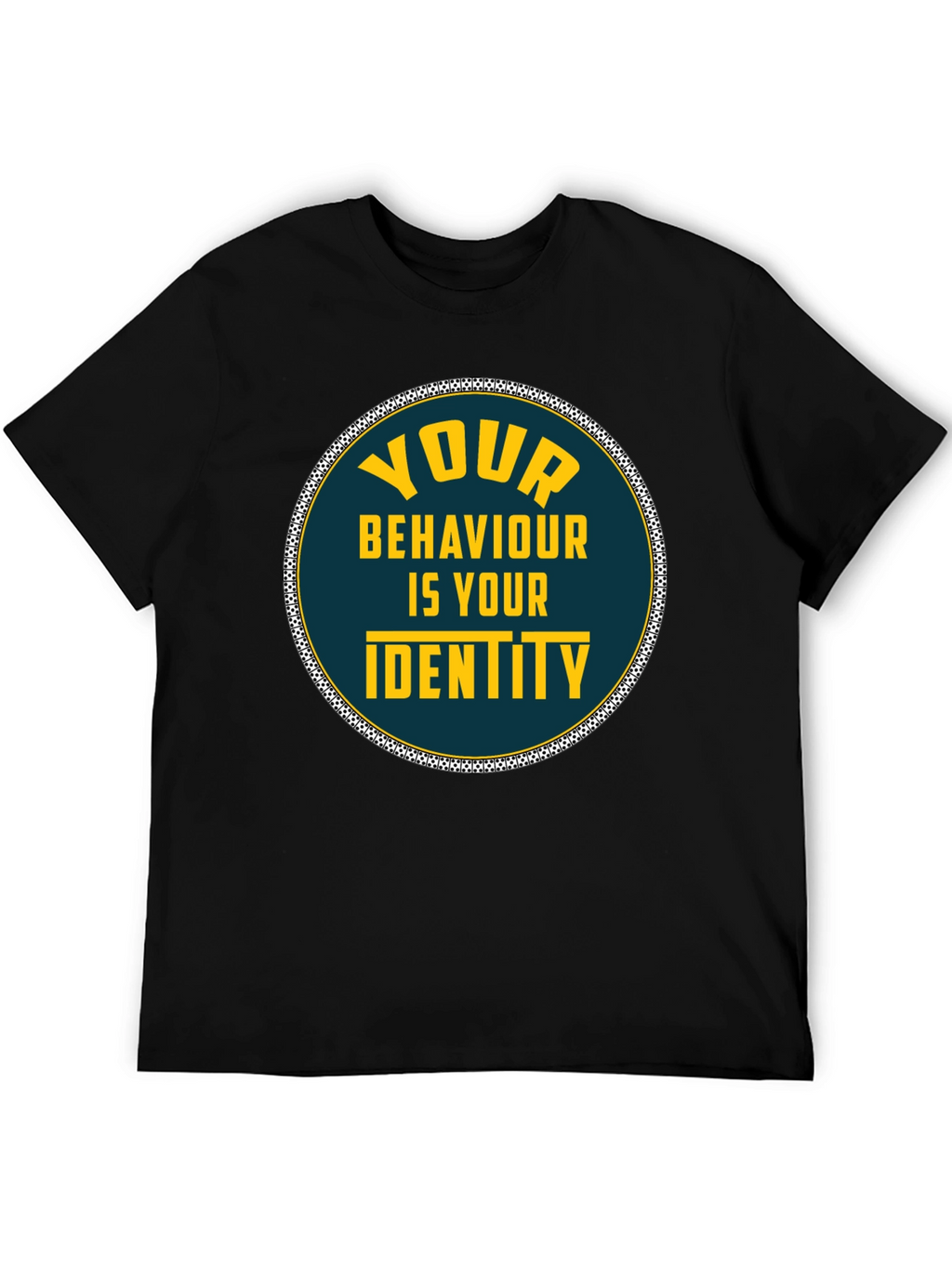 Your Behaviour Is Your Identity T-Shirt