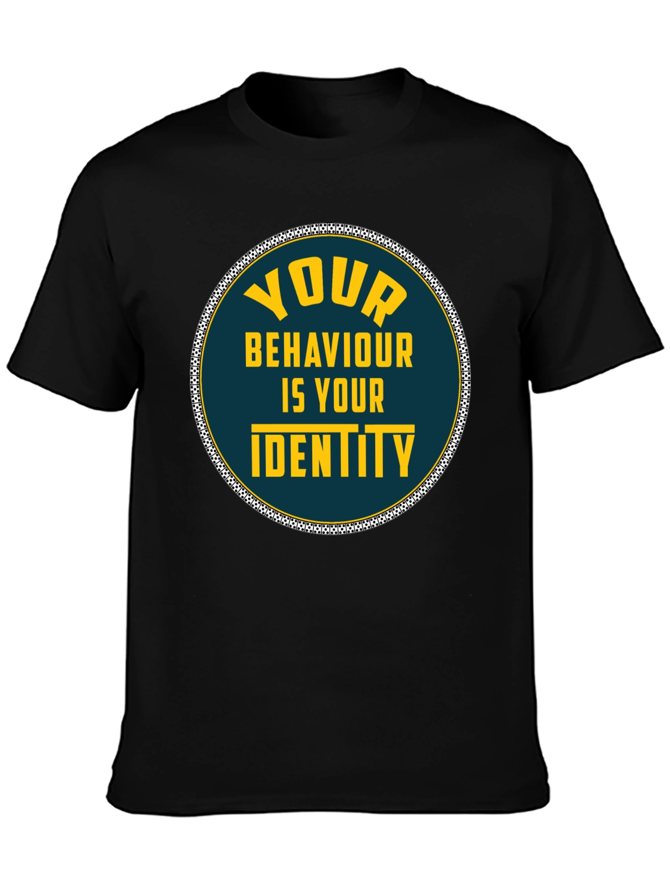 Your Behaviour Is Your Identity T-Shirt