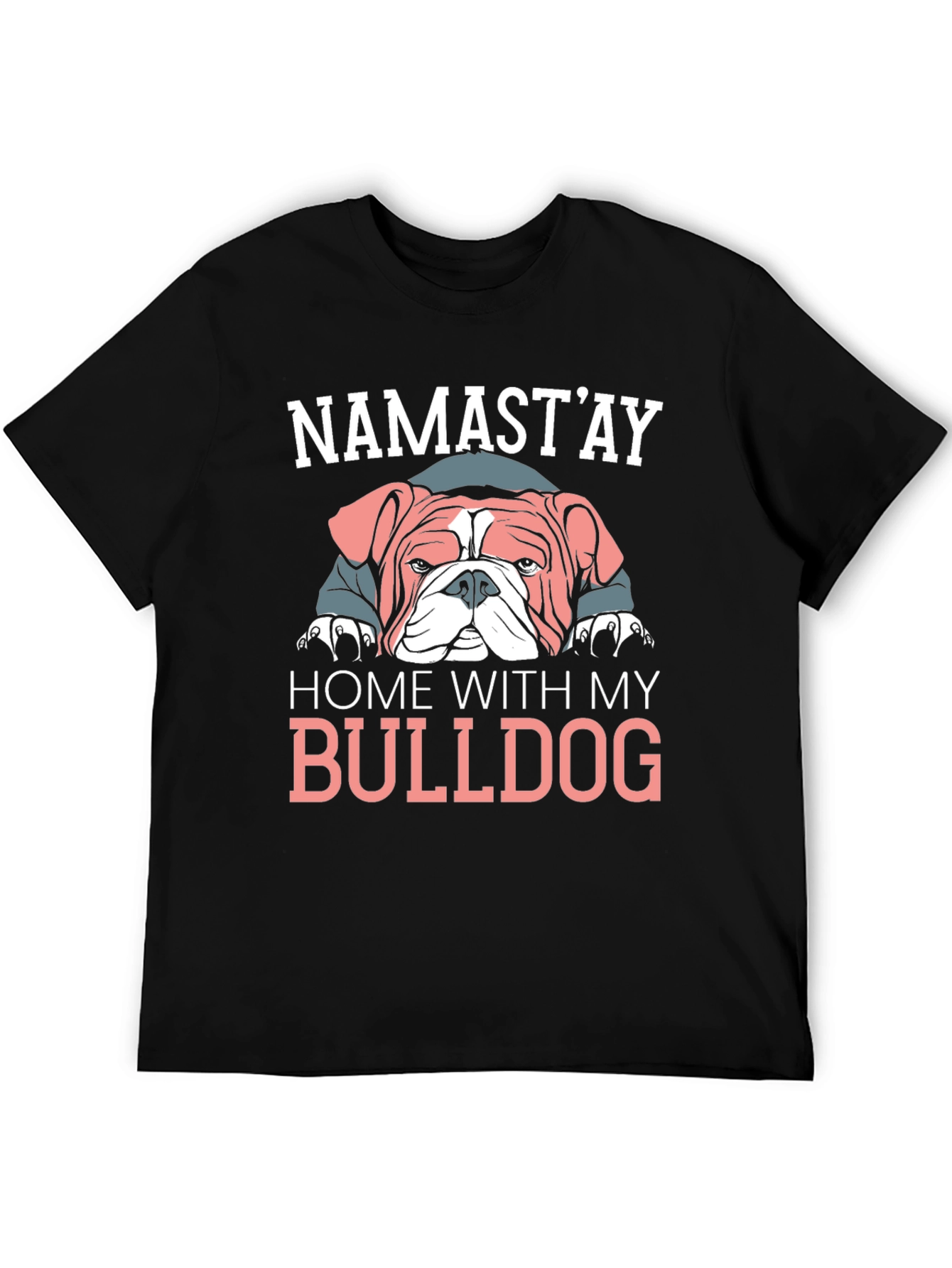 Namastay Home With My Bulldog T-Shirt
