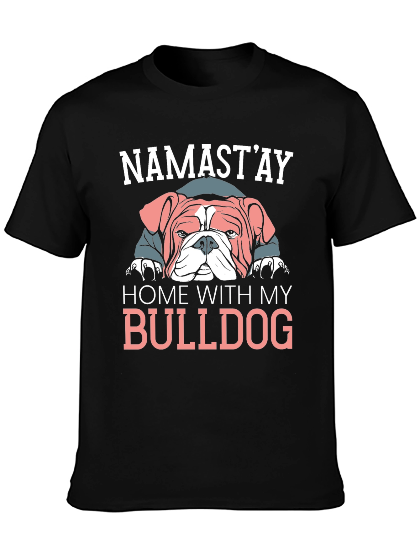 Namastay Home With My Bulldog T-Shirt