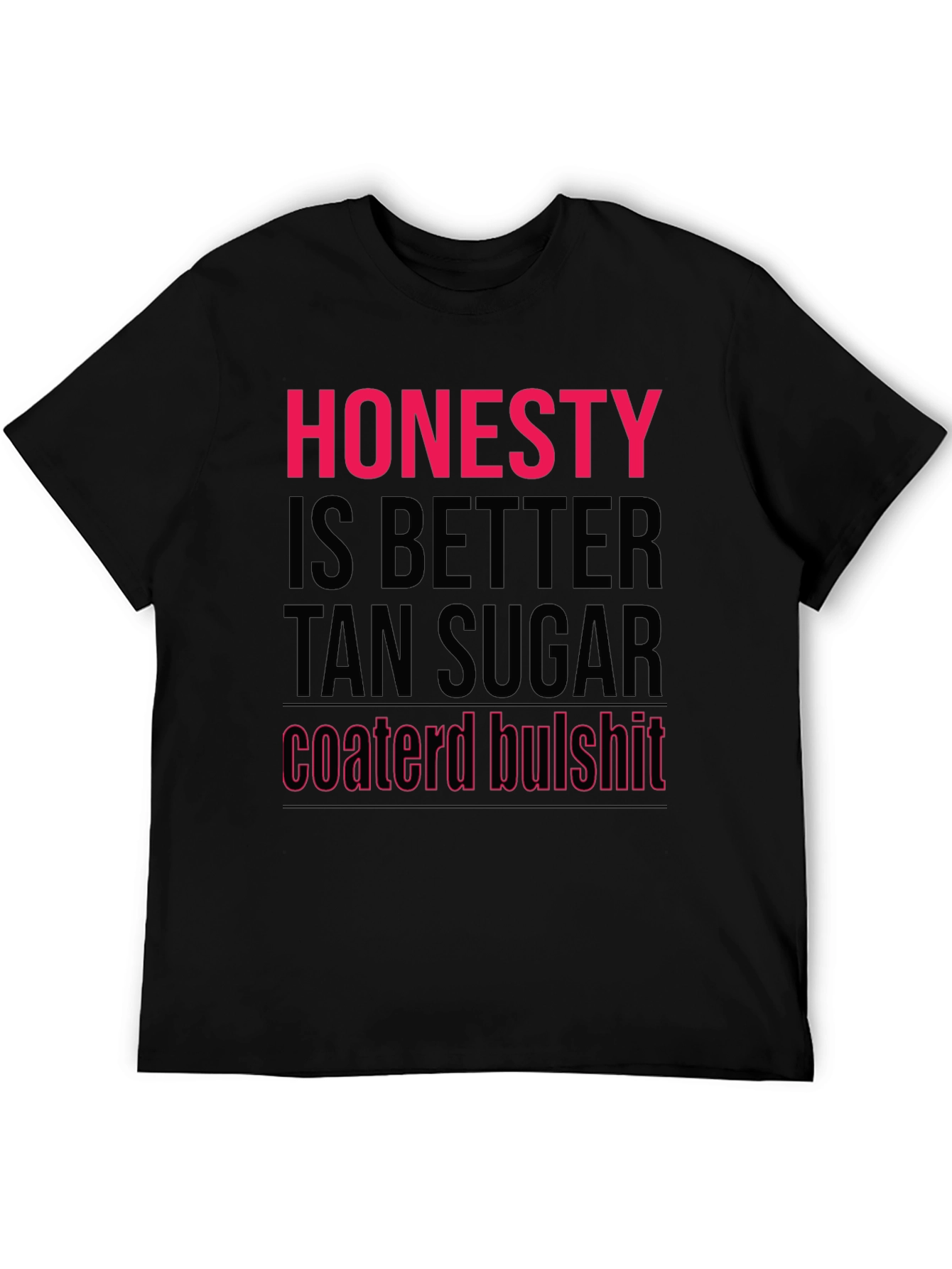 Honesty Better Than Sugar T-Shirt