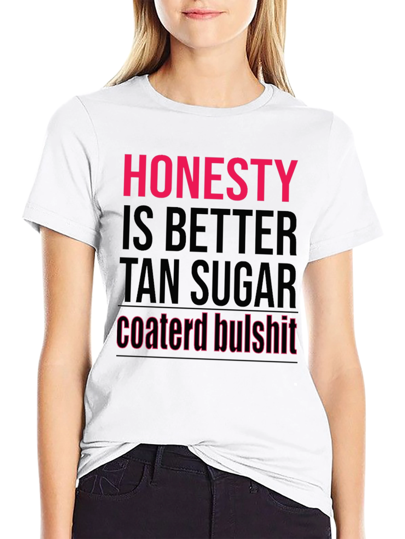 Honesty Better Than Sugar T-Shirt