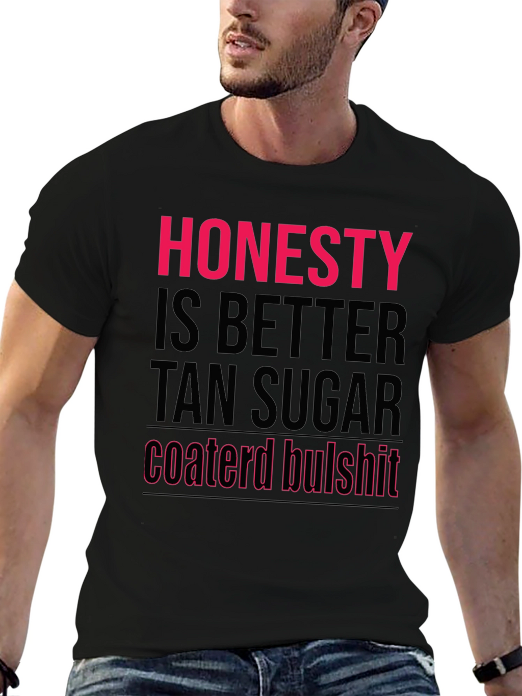Honesty Better Than Sugar T-Shirt