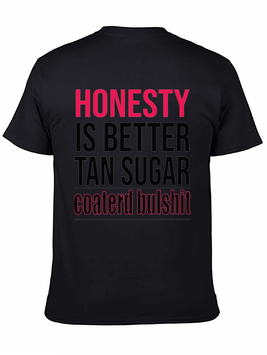 Honesty Better Than Sugar T-Shirt