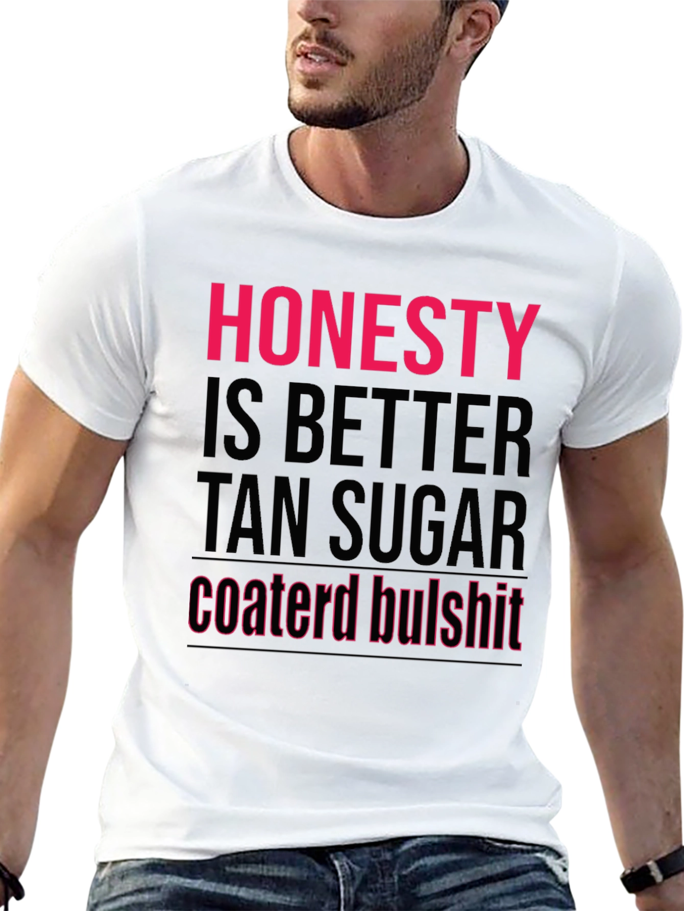 Honesty Better Than Sugar T-Shirt
