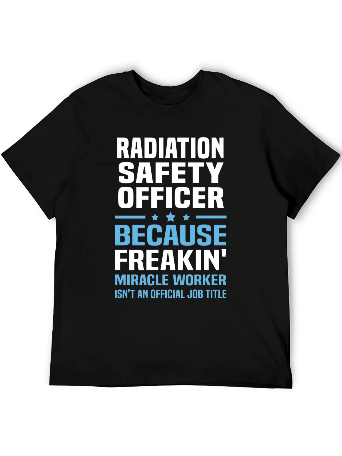 Radiation Safety Officer Funny T-Shirt