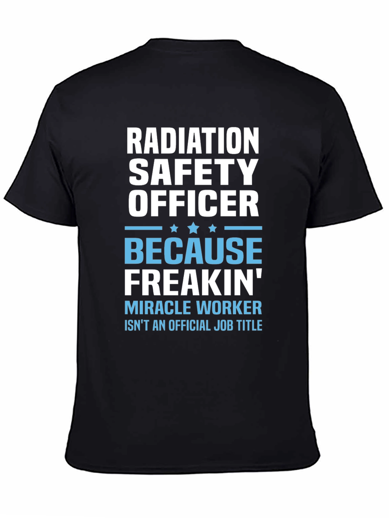Radiation Safety Officer Funny T-Shirt
