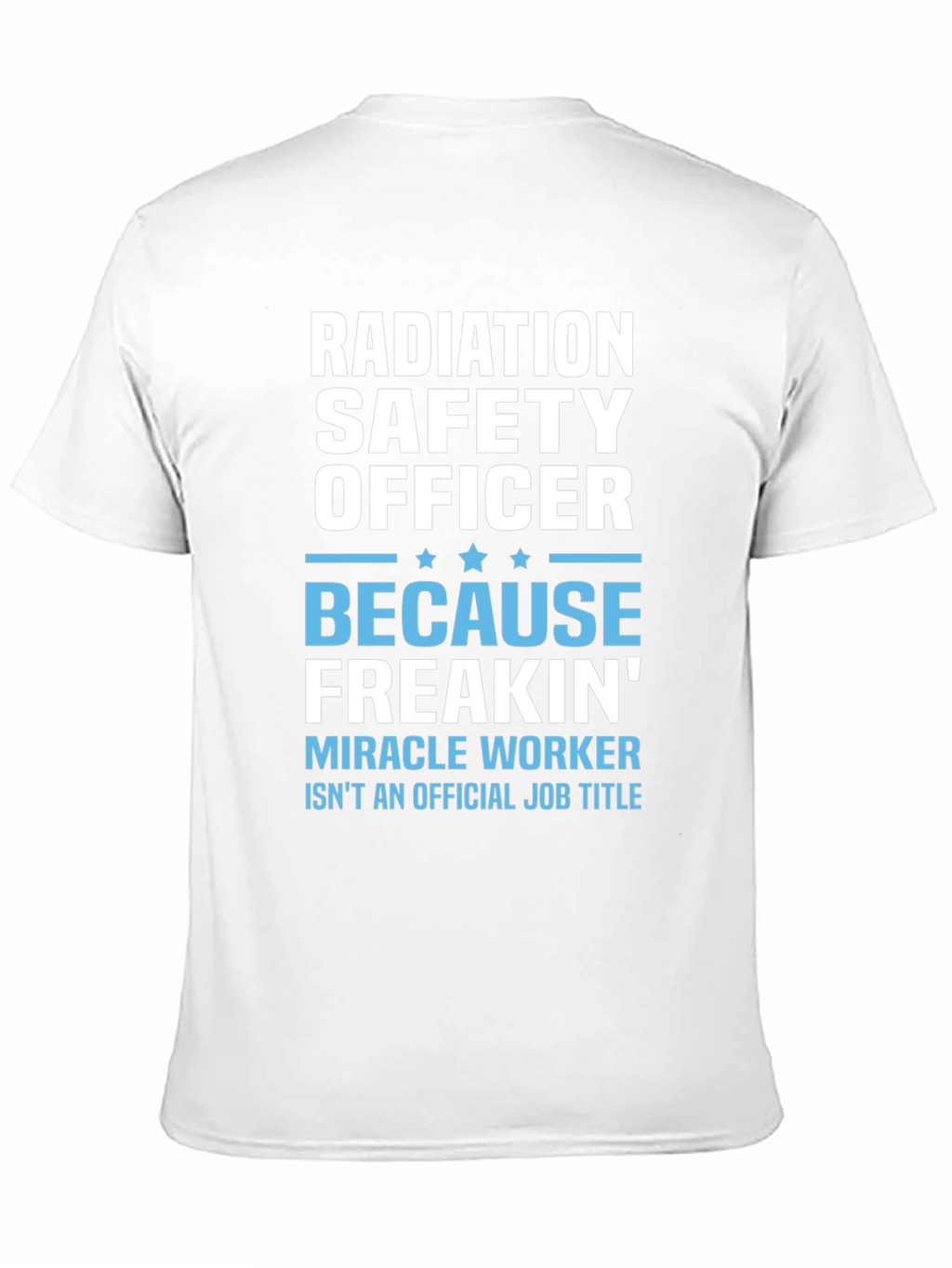 Radiation Safety Officer Funny T-Shirt