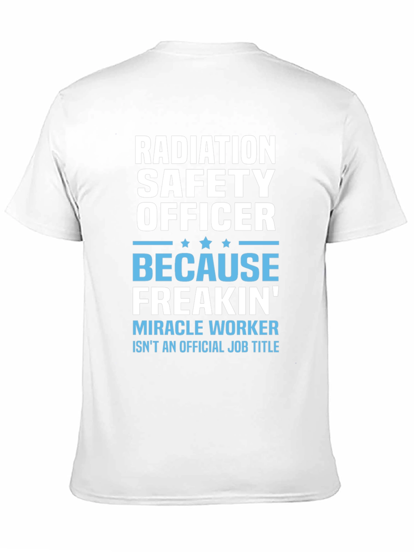 Radiation Safety Officer Funny T-Shirt