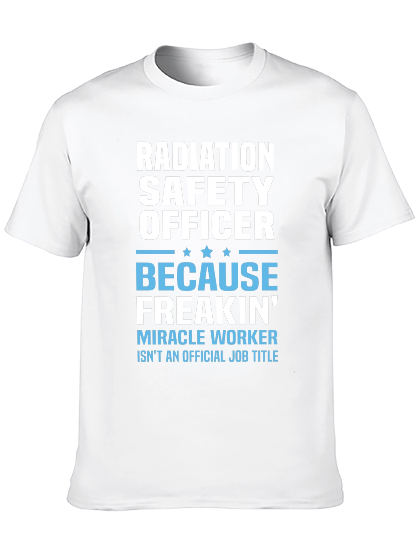 Radiation Safety Officer Funny T-Shirt