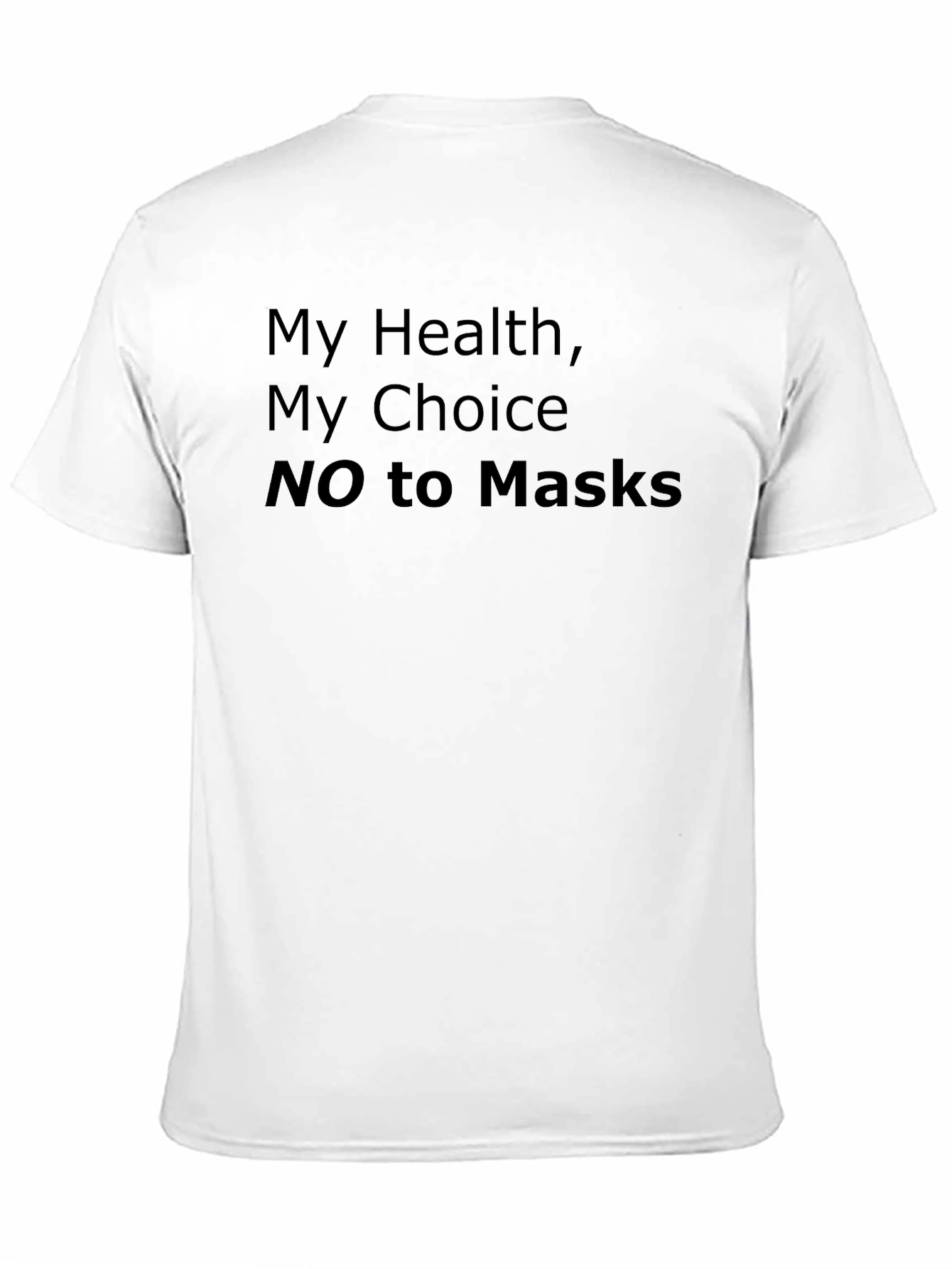 My Health My Choice NO to Masks Statement T-Shirt