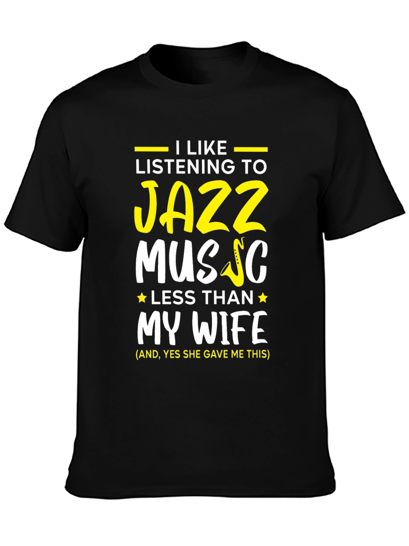 I Like Jazz Music Less Than My Wife T-Shirt