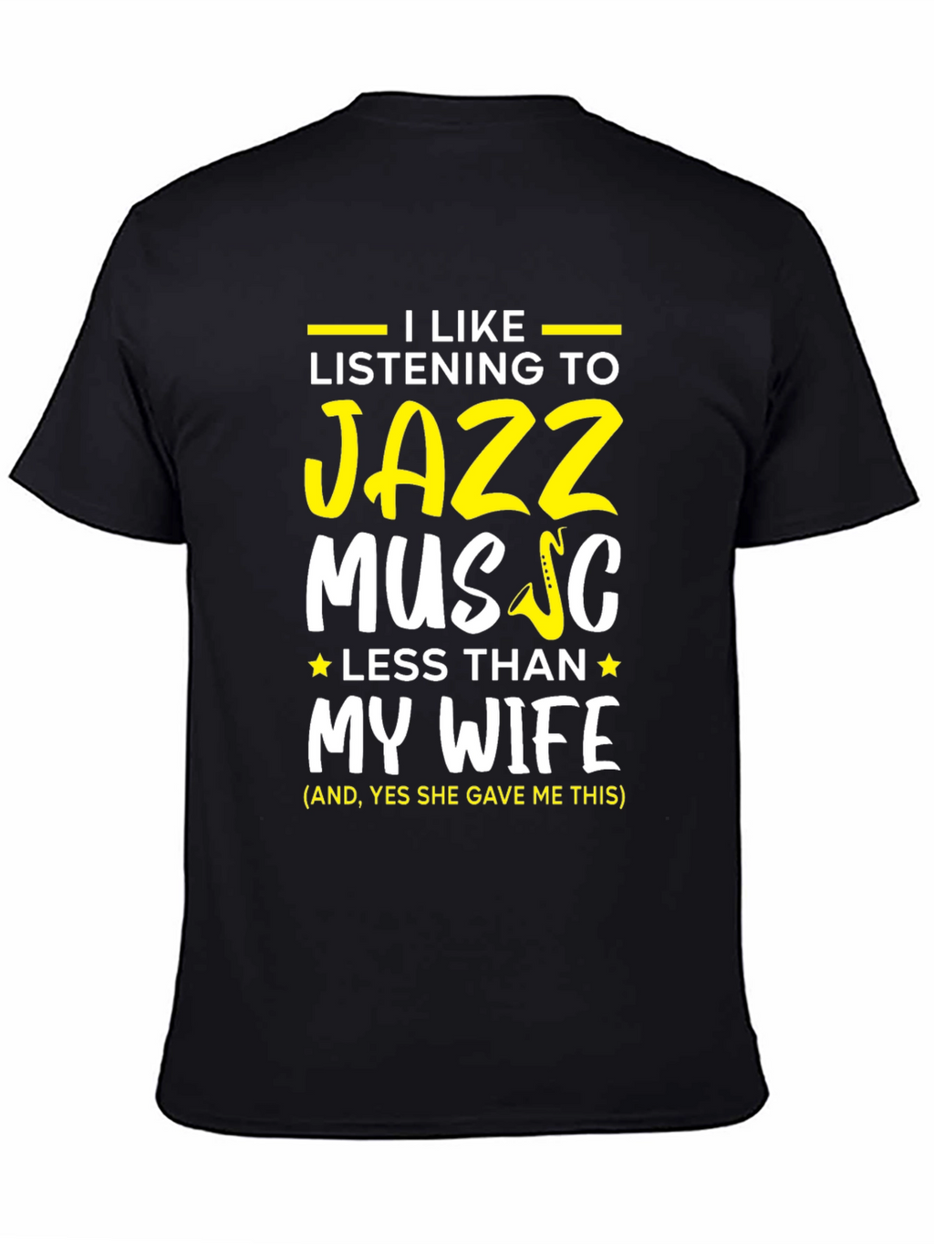 I Like Jazz Music Less Than My Wife T-Shirt