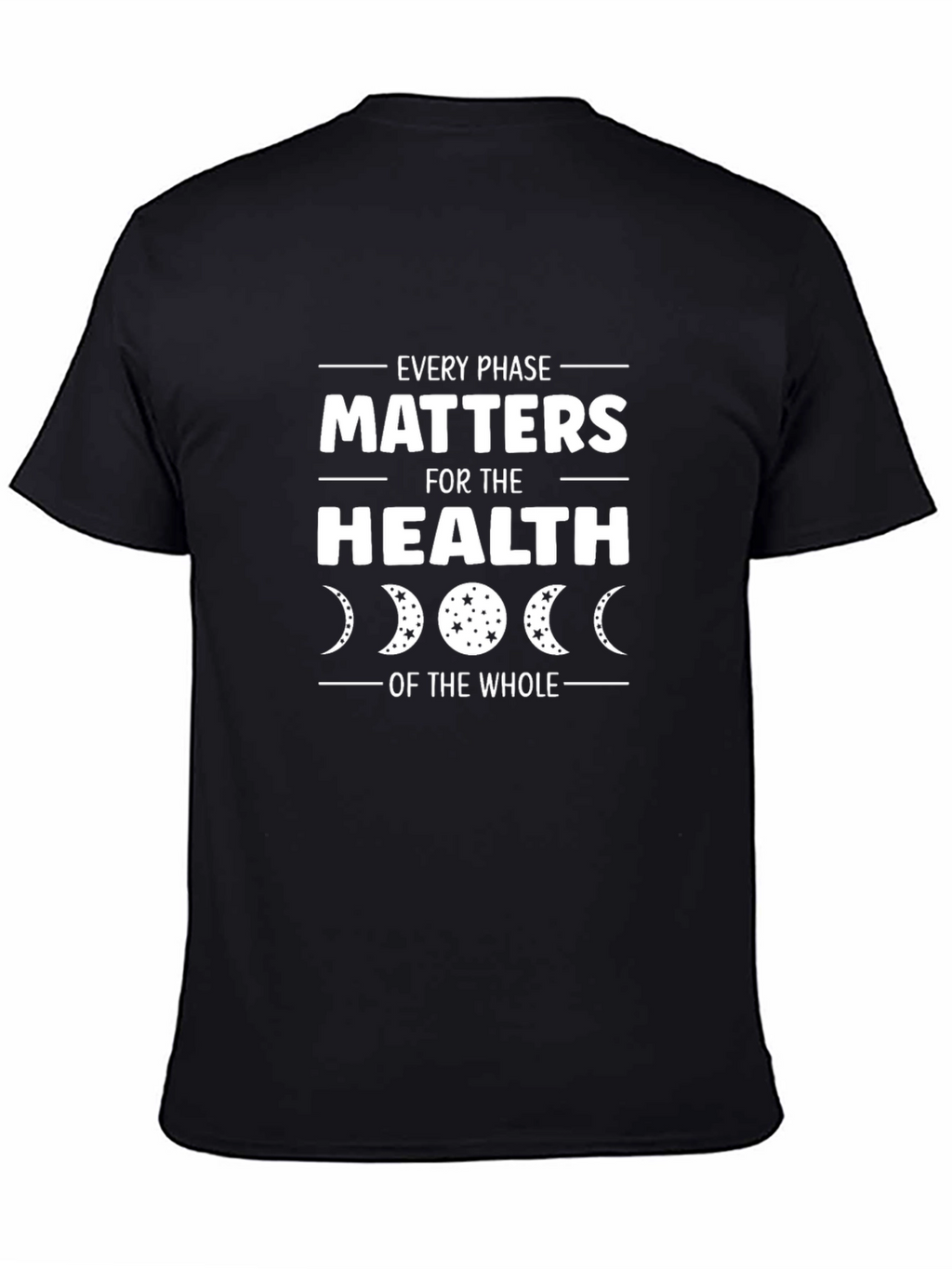 Every Phase Matters T-Shirt