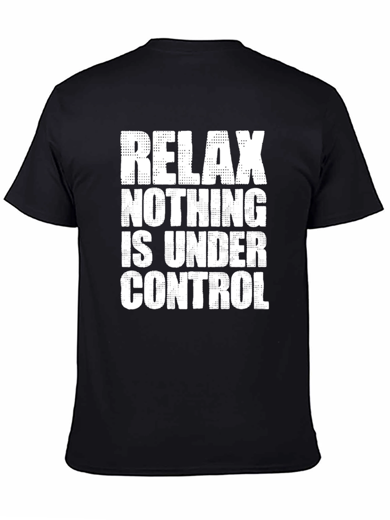 Relax Nothing is Under Control Graphic Tee