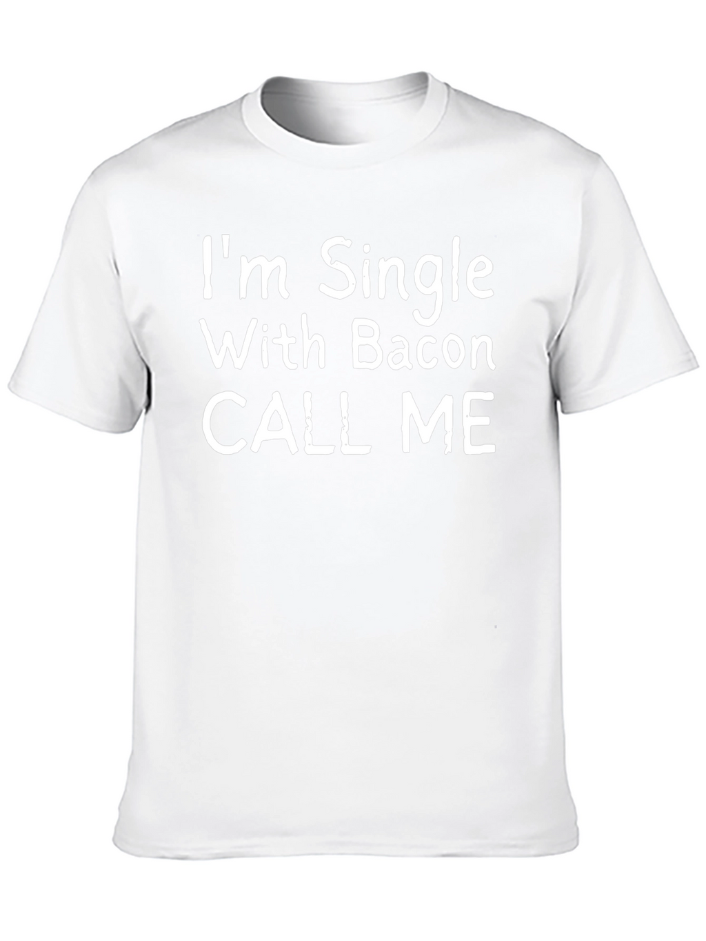 Funny Single With Bacon T-Shirt
