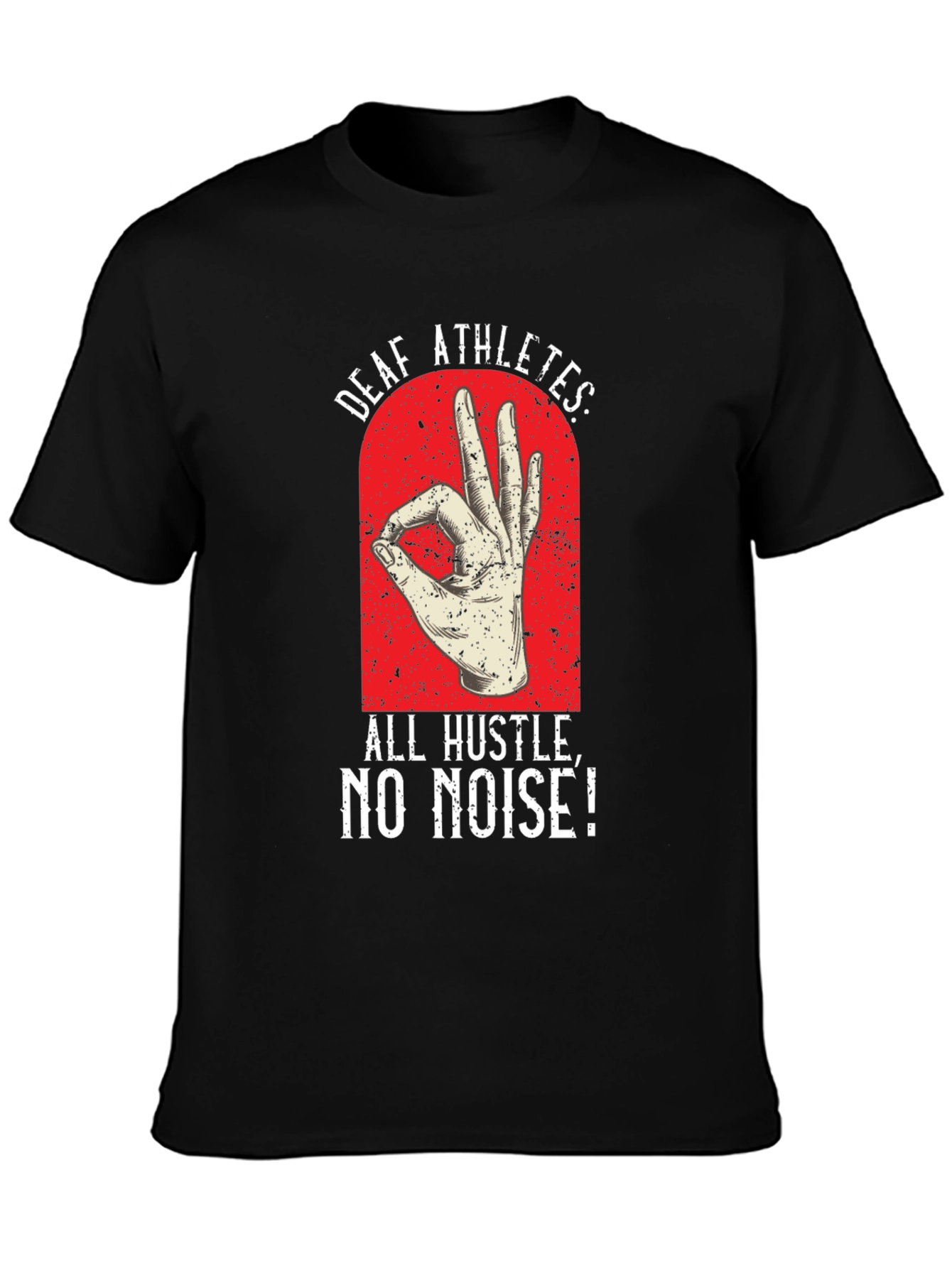 Deaf Athletes T-Shirt - All Hustle No Noise!