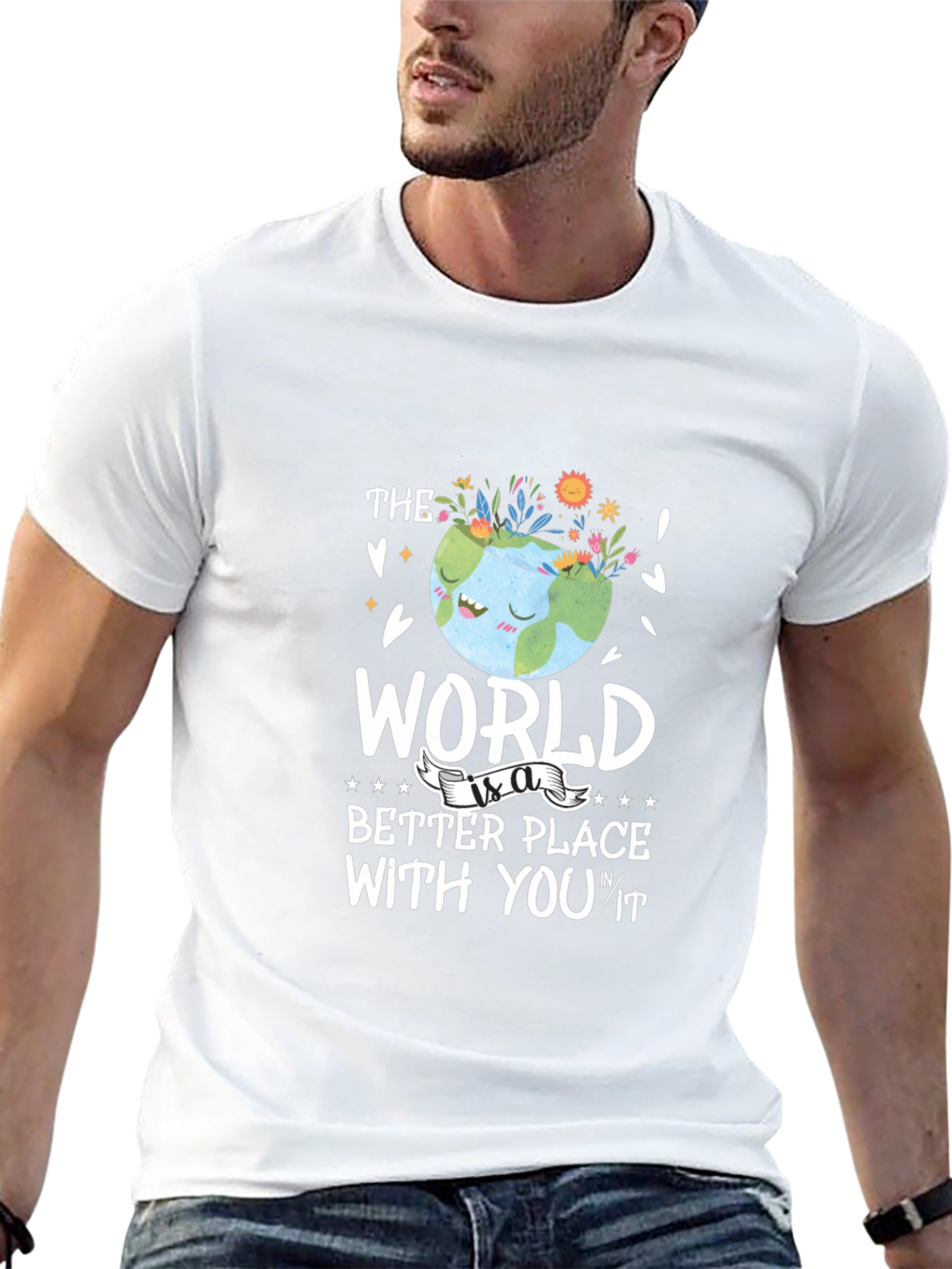 The World is a Better Place T-Shirt