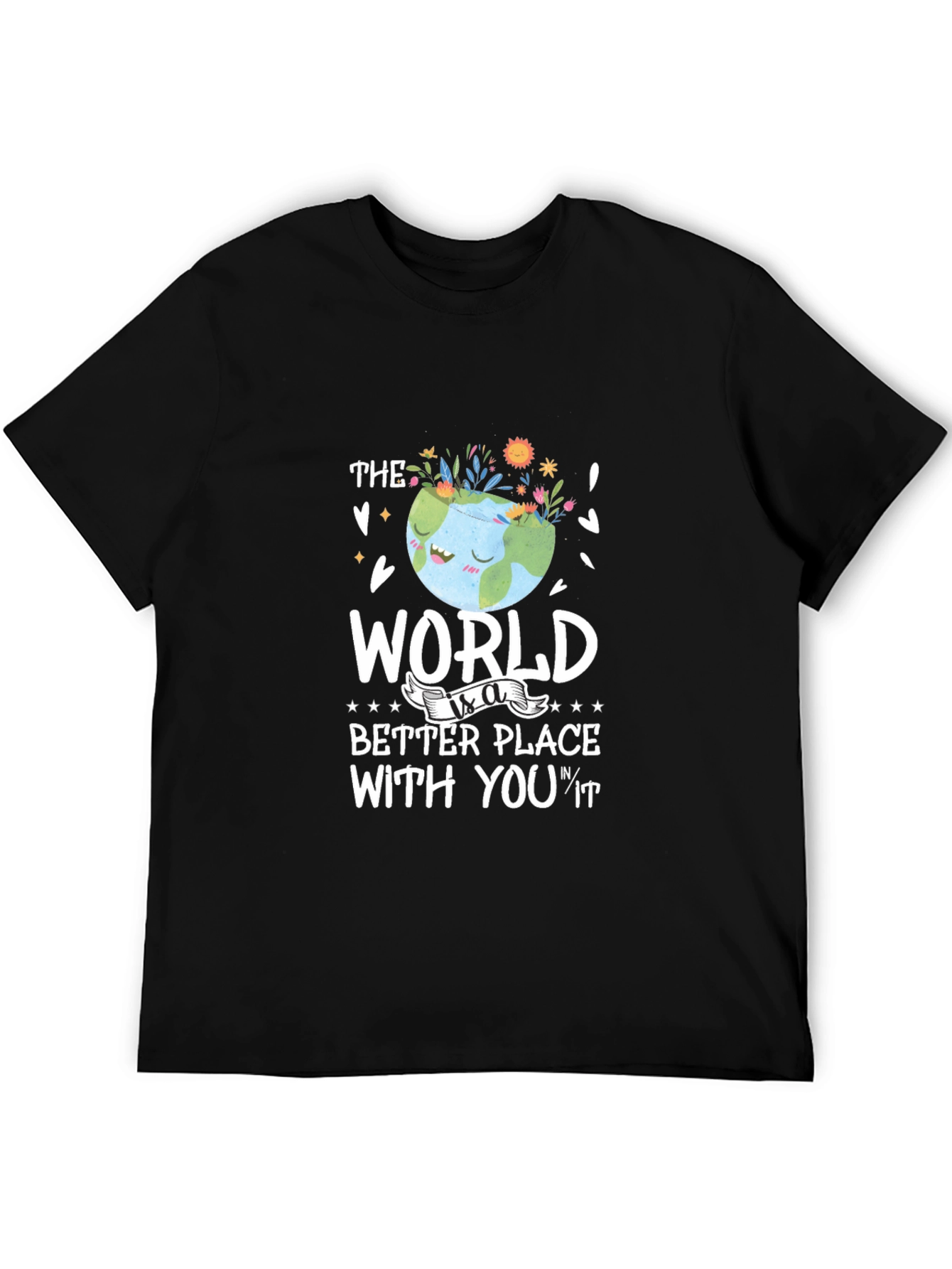 The World is a Better Place T-Shirt
