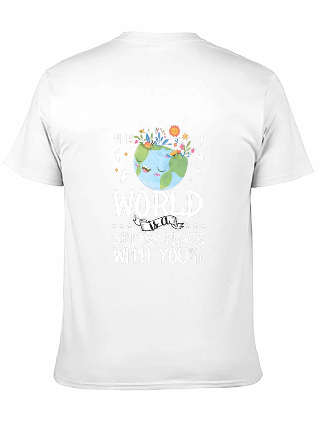 The World is a Better Place T-Shirt