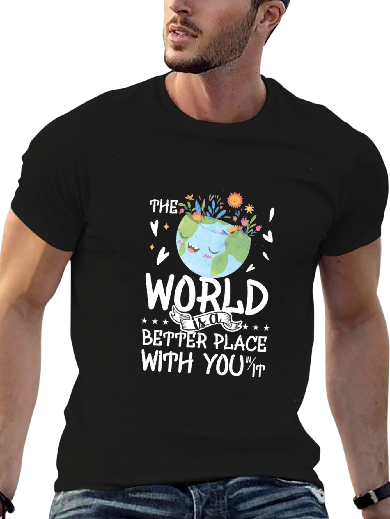 The World is a Better Place T-Shirt