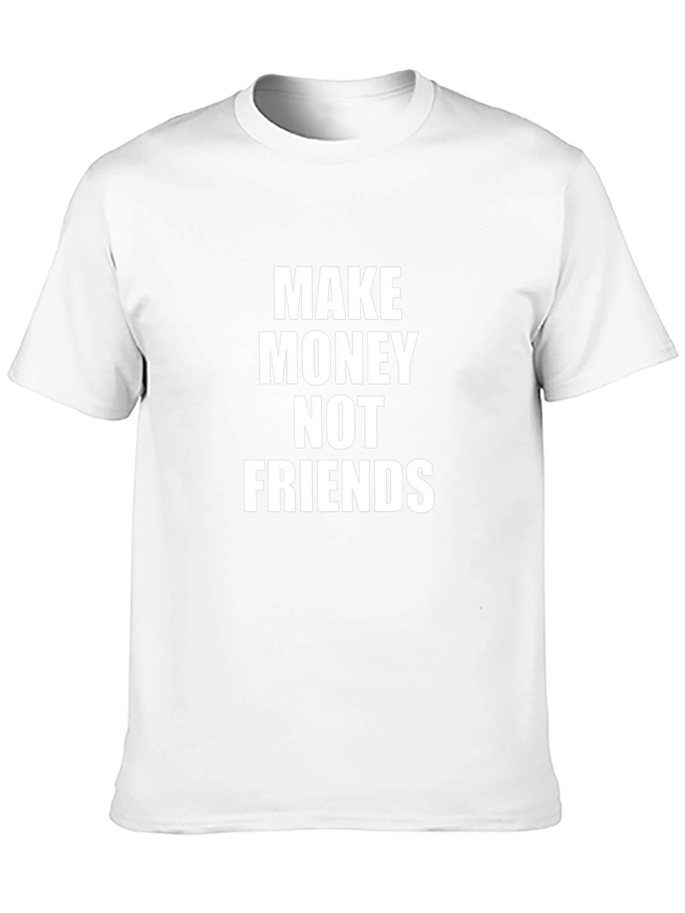 Make Money Not Friends Graphic Tee