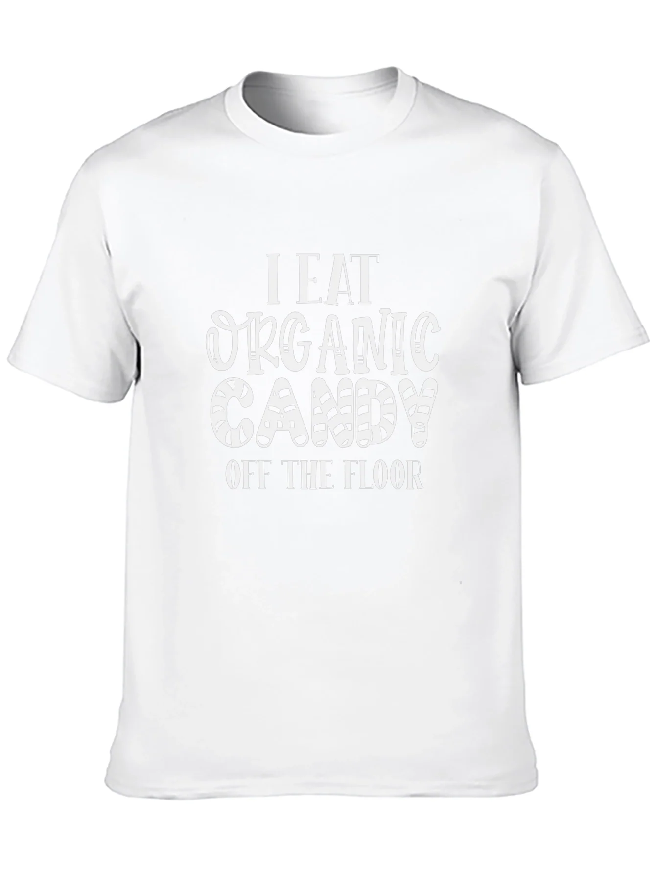 Funny Organic Candy T-Shirt - I Eat Organic Candy Off The Floor Tee