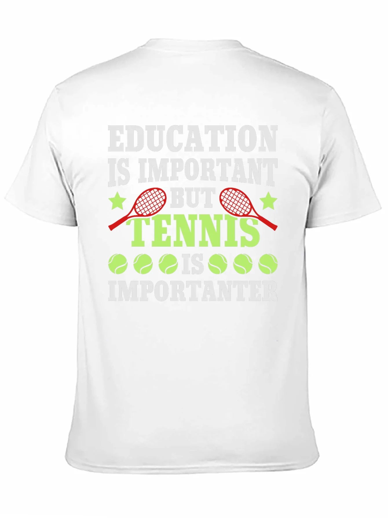 Education is Important Tennis is Importanter Graphic T-Shirt