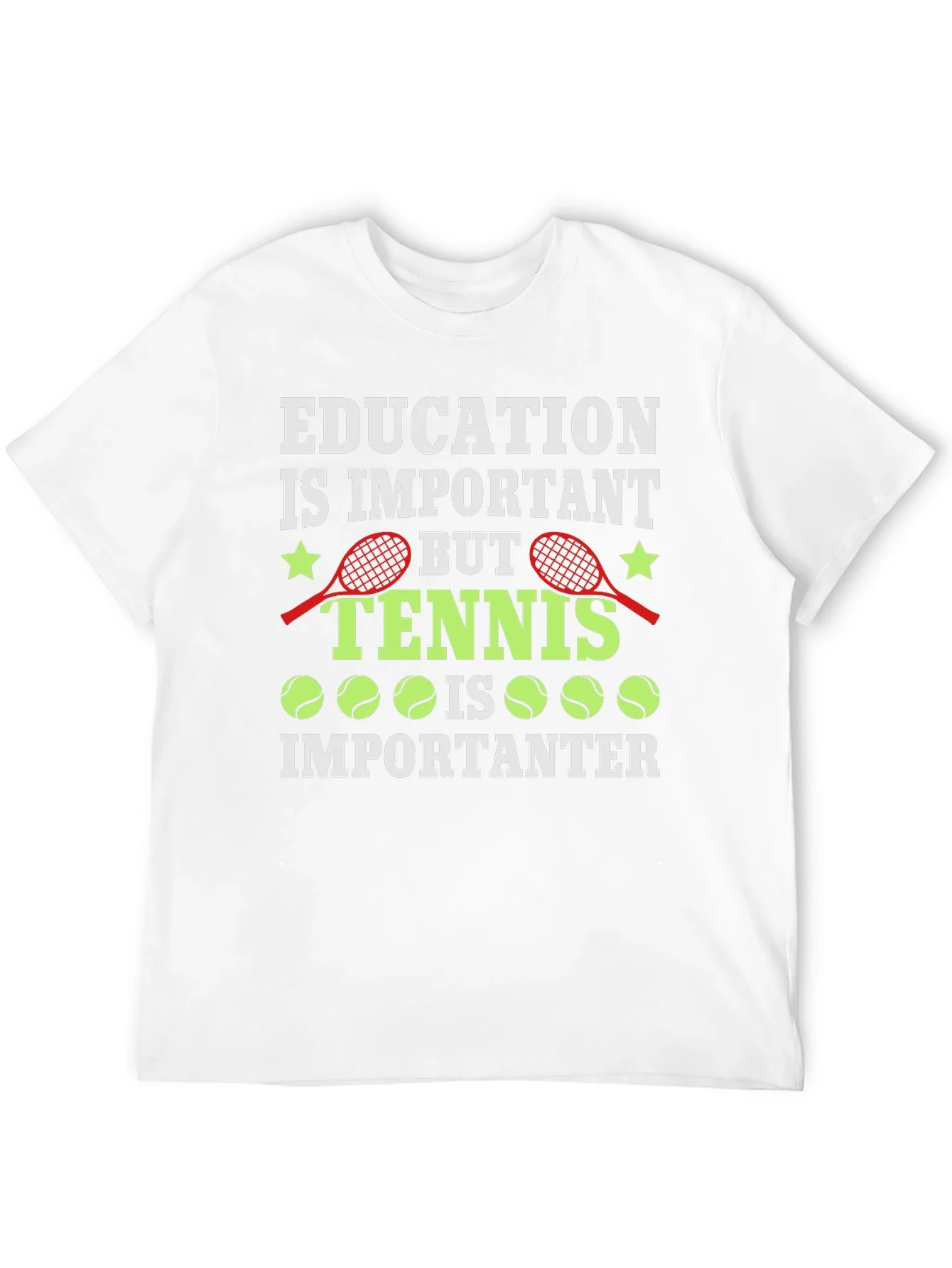 Education is Important Tennis is Importanter Graphic T-Shirt