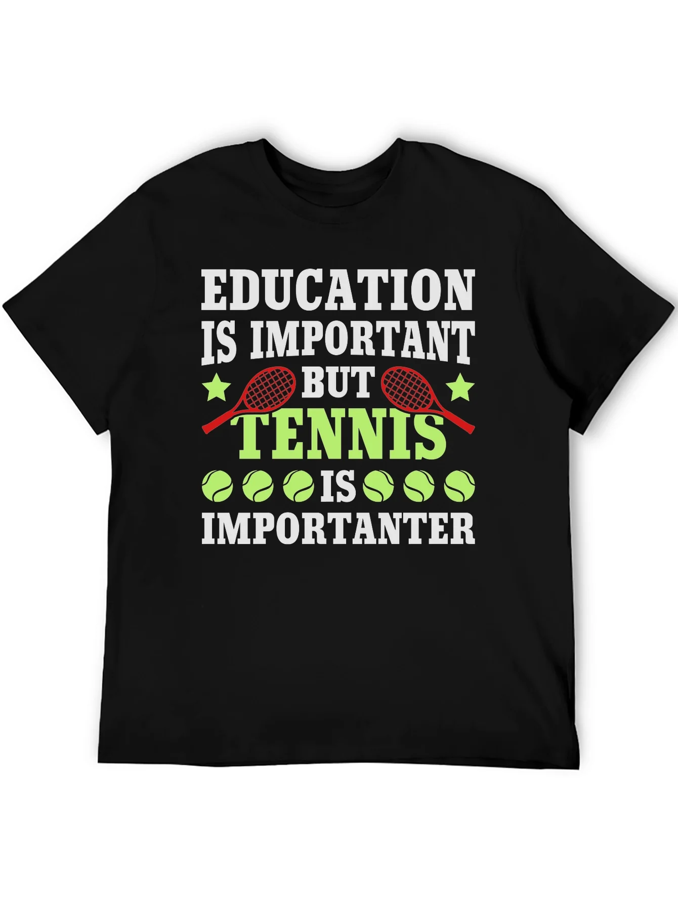 Education is Important Tennis is Importanter Graphic T-Shirt