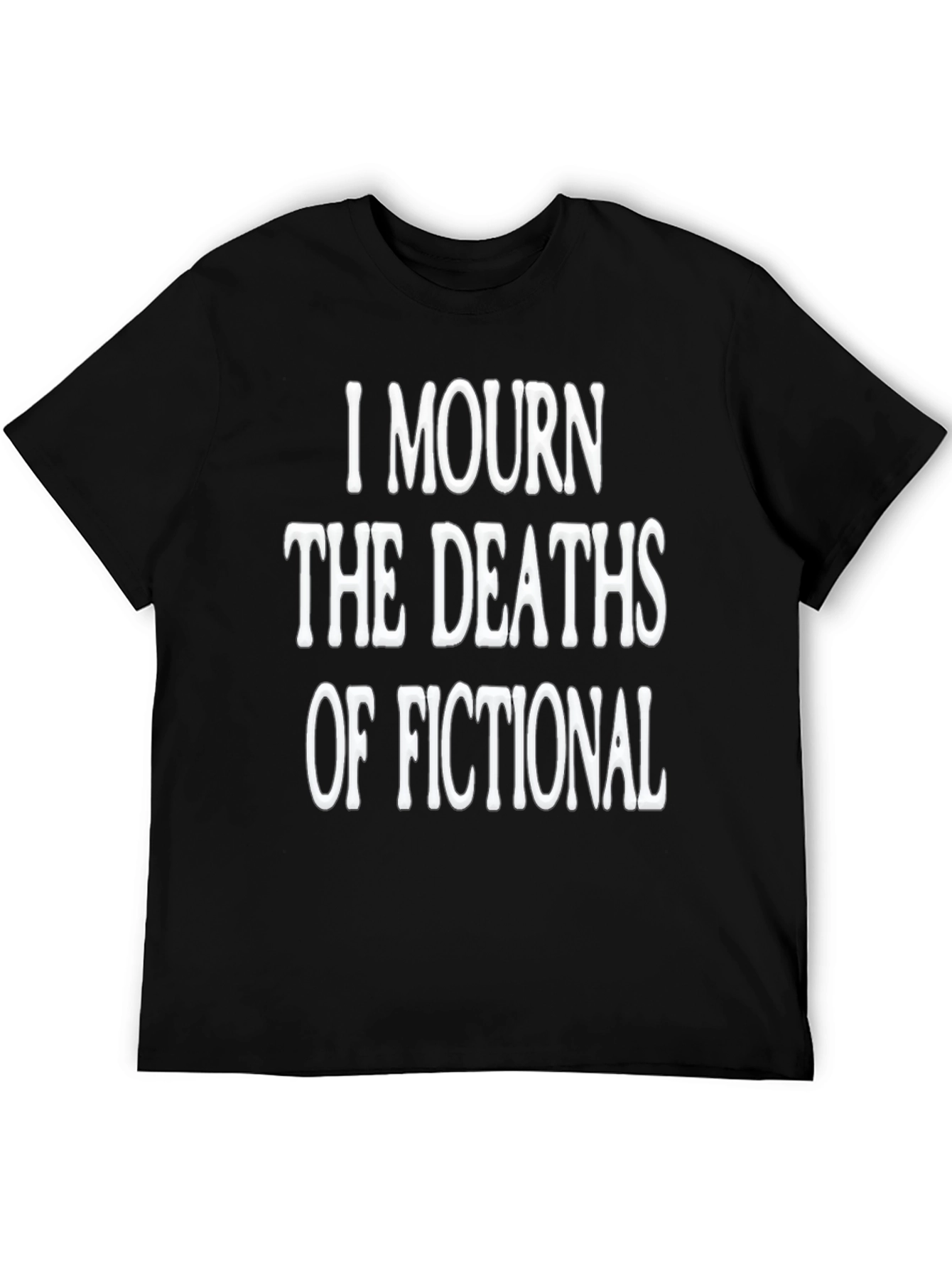 I Mourn Fictional Deaths Black Graphic Tee