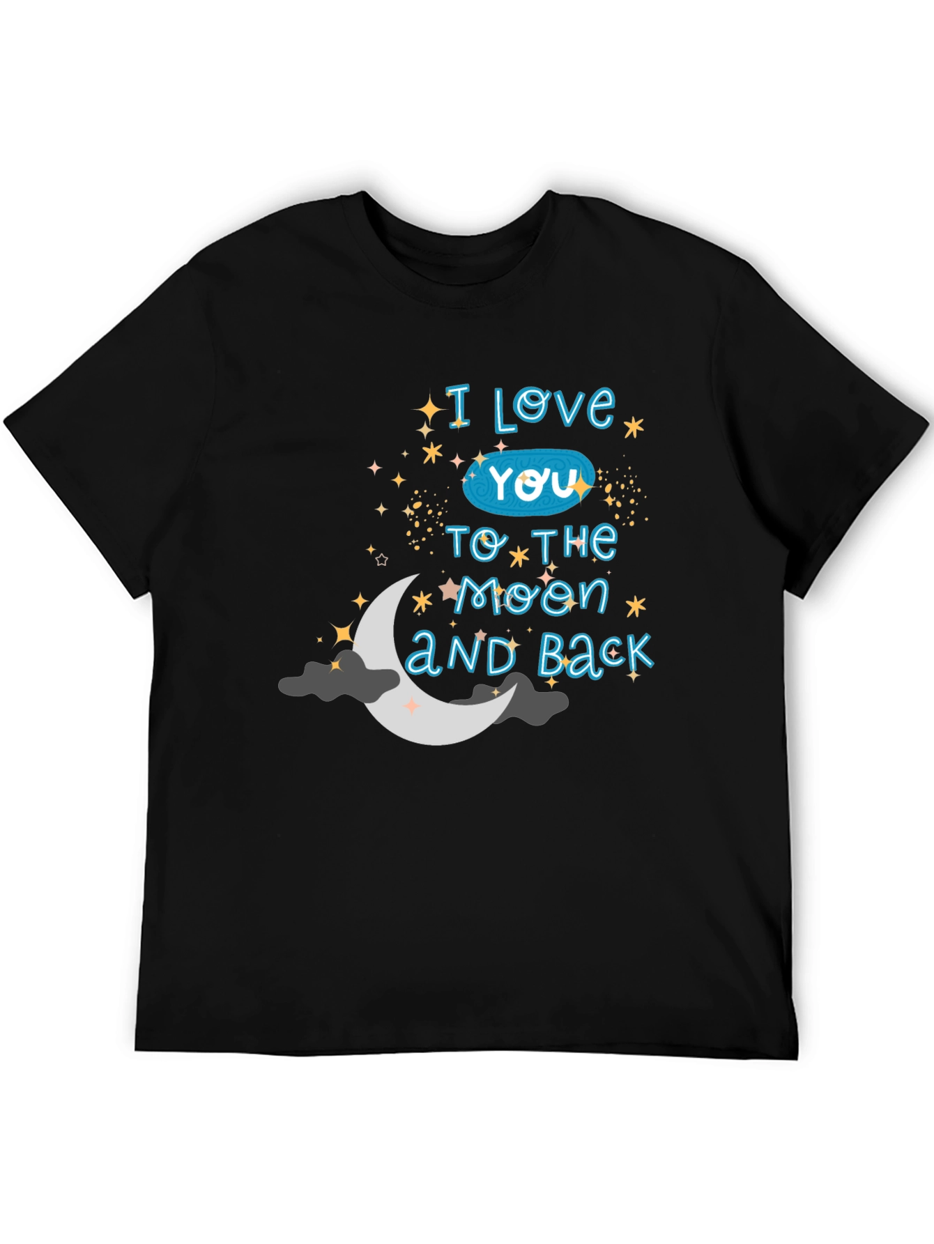 I Love You To The Moon and Back Graphic T-Shirt