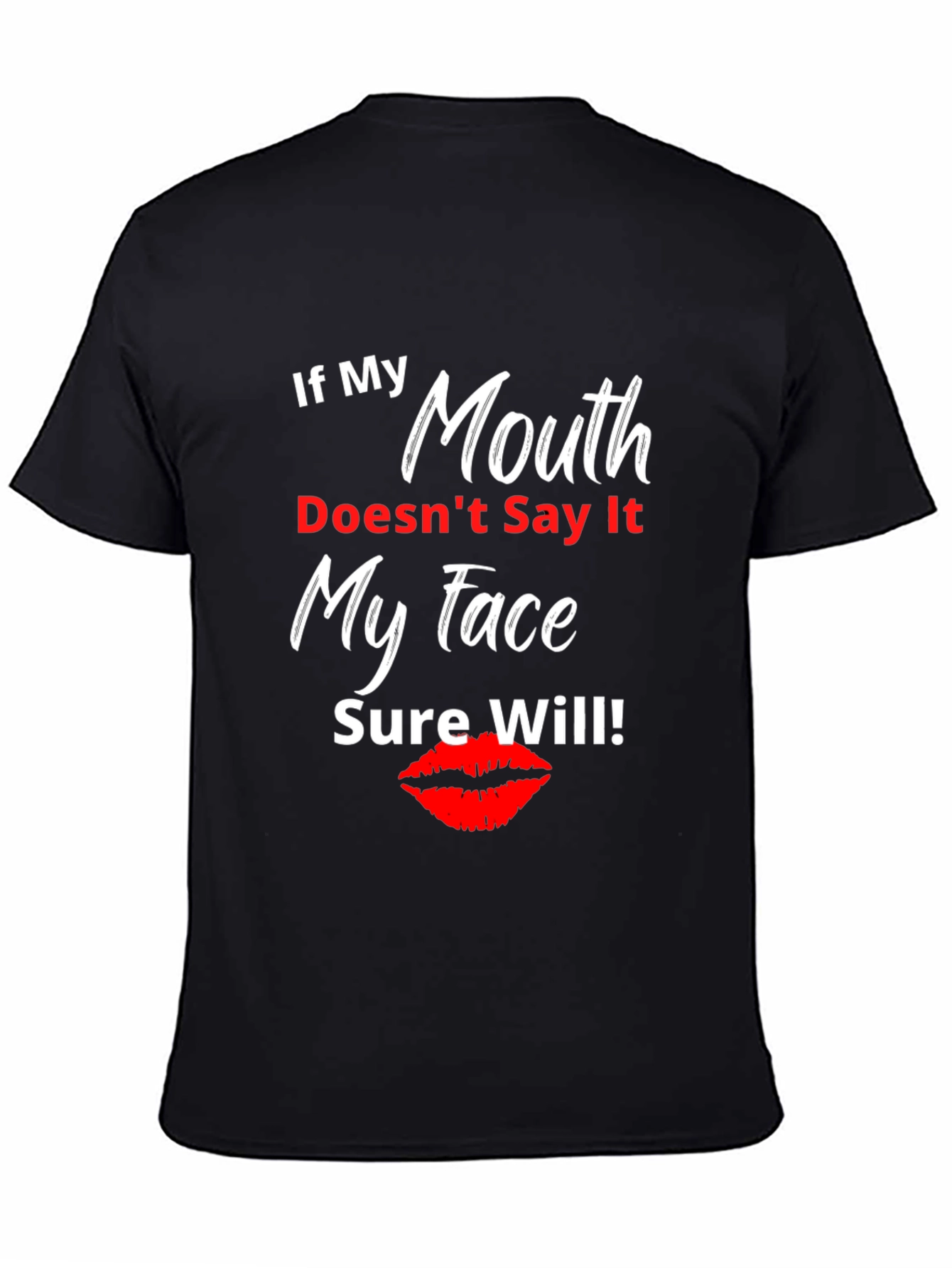 Funny Sarcastic T-Shirt - If My Mouth Doesnt Say It