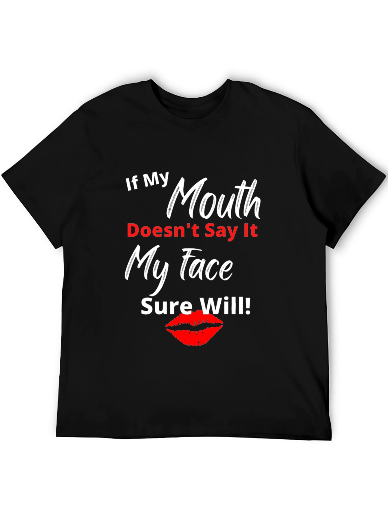 Funny Sarcastic T-Shirt - If My Mouth Doesnt Say It