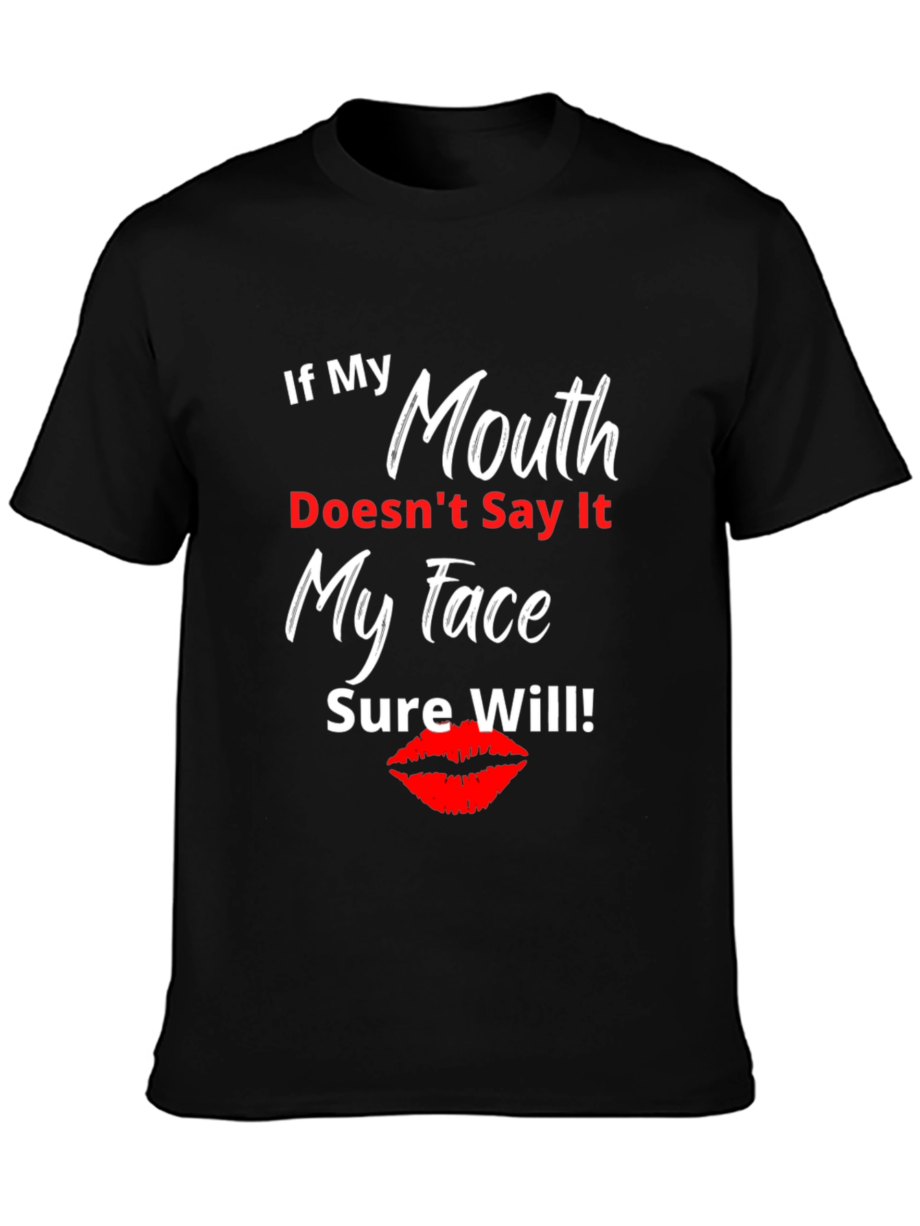 Funny Sarcastic T-Shirt - If My Mouth Doesnt Say It