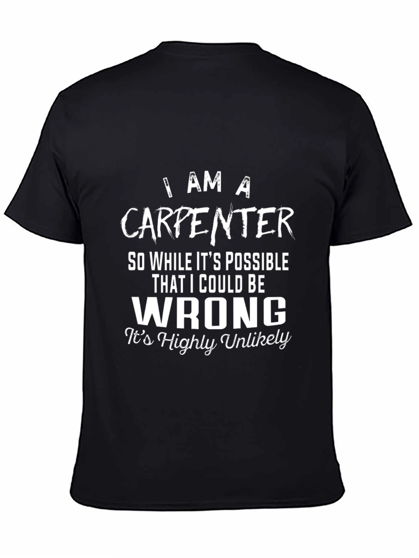 I Am A Carpenter T-Shirt - Funny Job Pride Tee