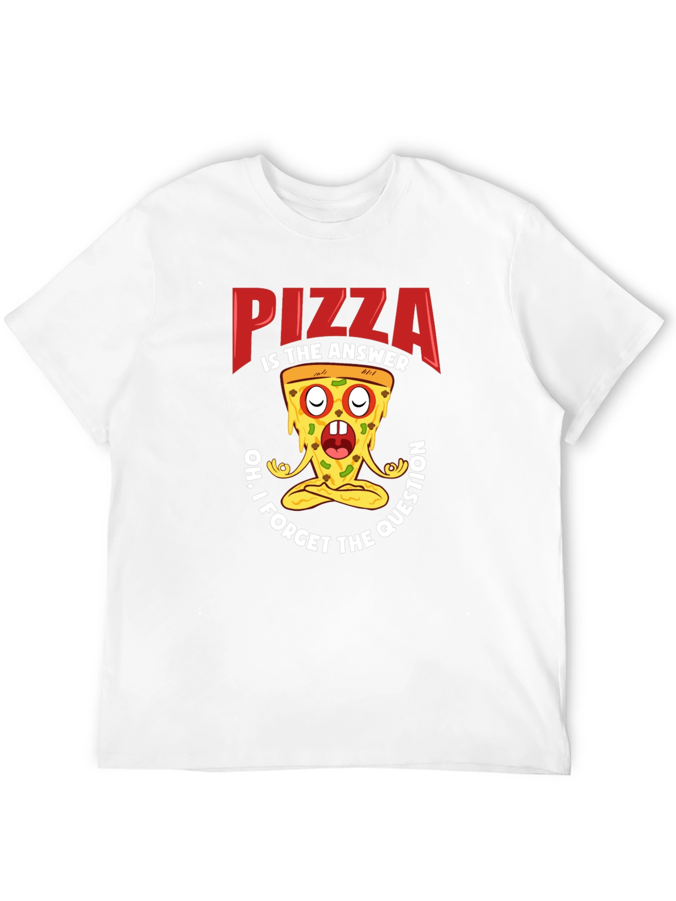 Pizza is the Answer T-Shirt