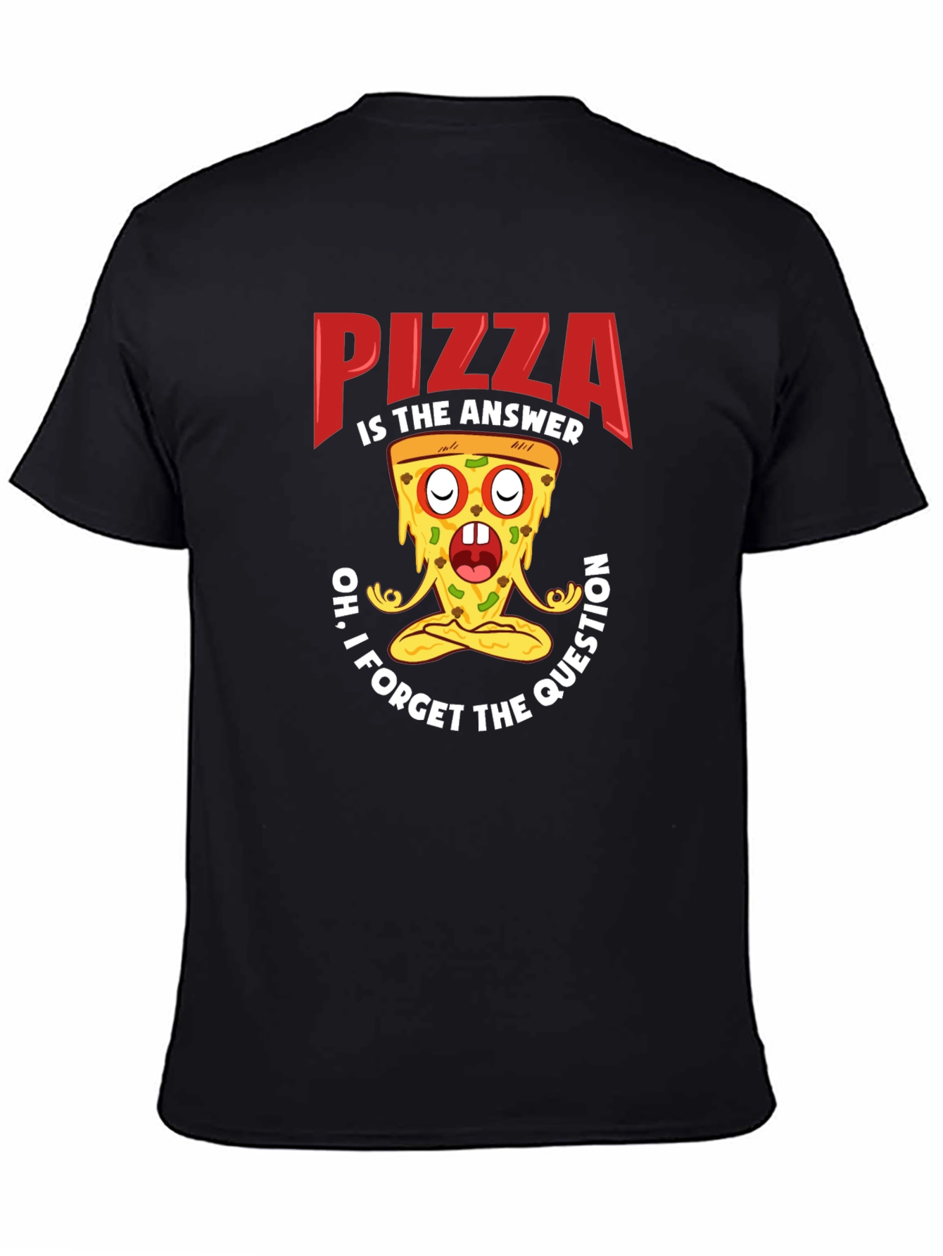 Pizza is the Answer T-Shirt