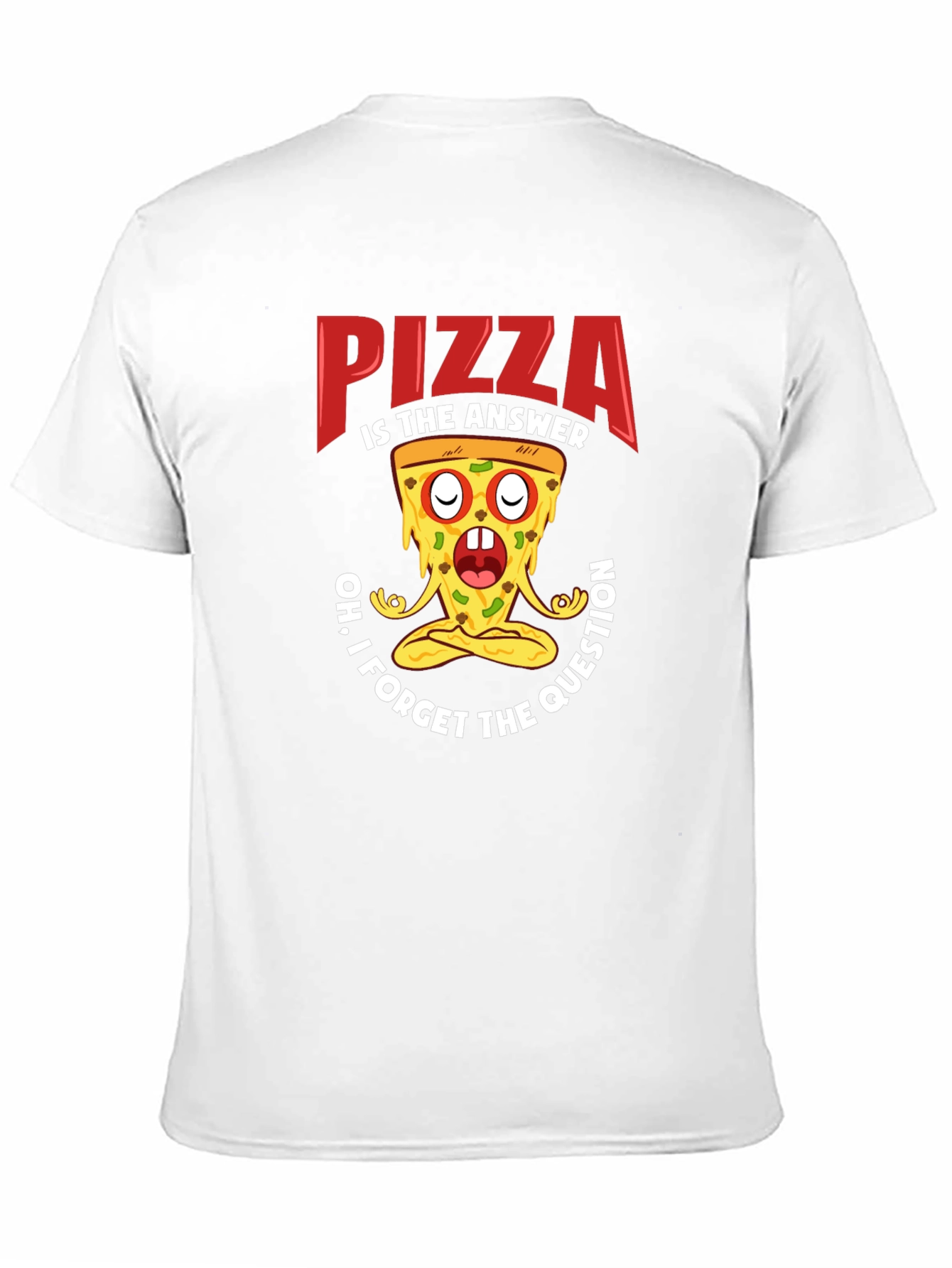 Pizza is the Answer T-Shirt