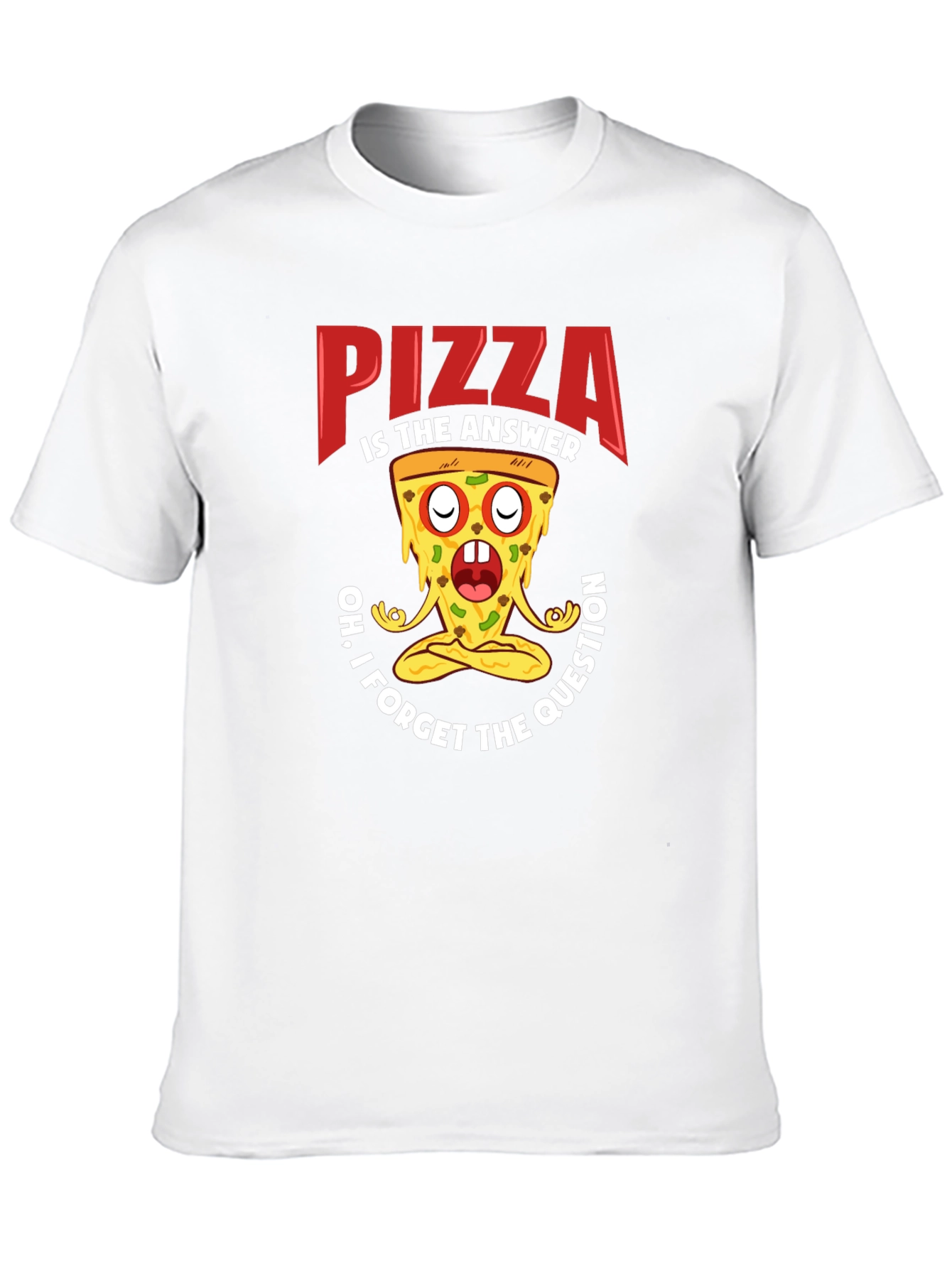 Pizza is the Answer T-Shirt