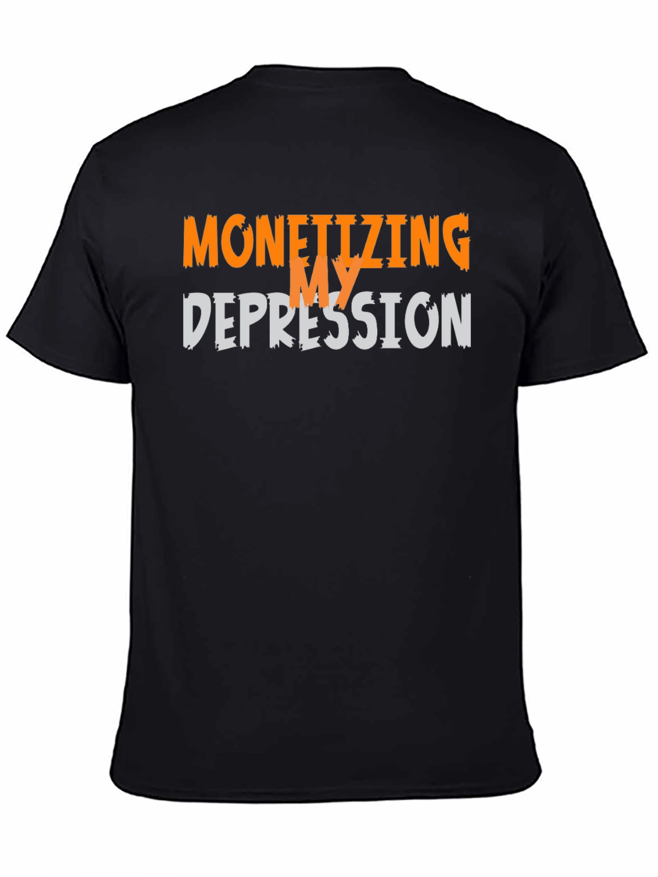 Monetizing My Depression Graphic T-Shirt